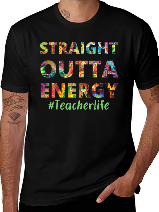 Straight Outta Energy Teacher Life T-Shirt