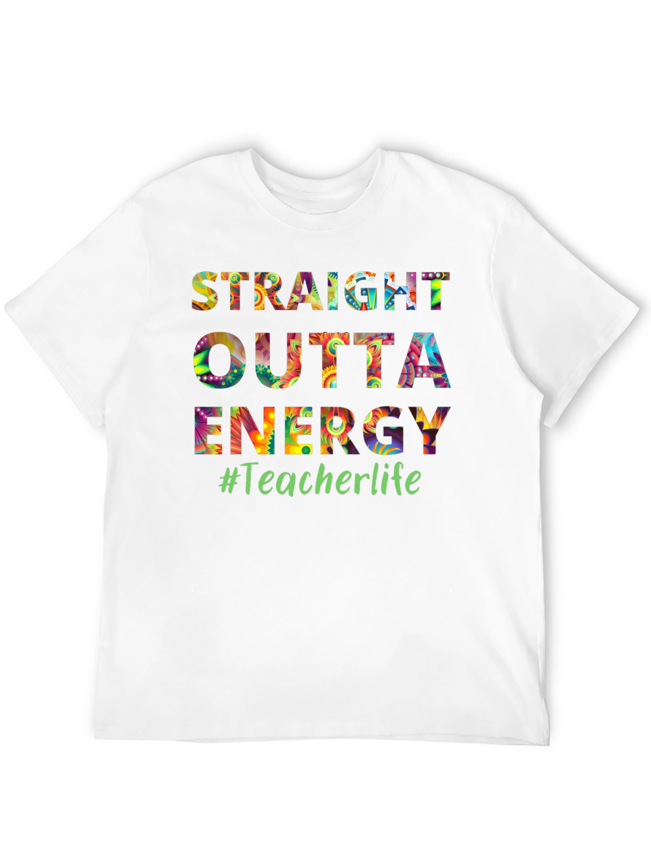 Straight Outta Energy Teacher Life T-Shirt