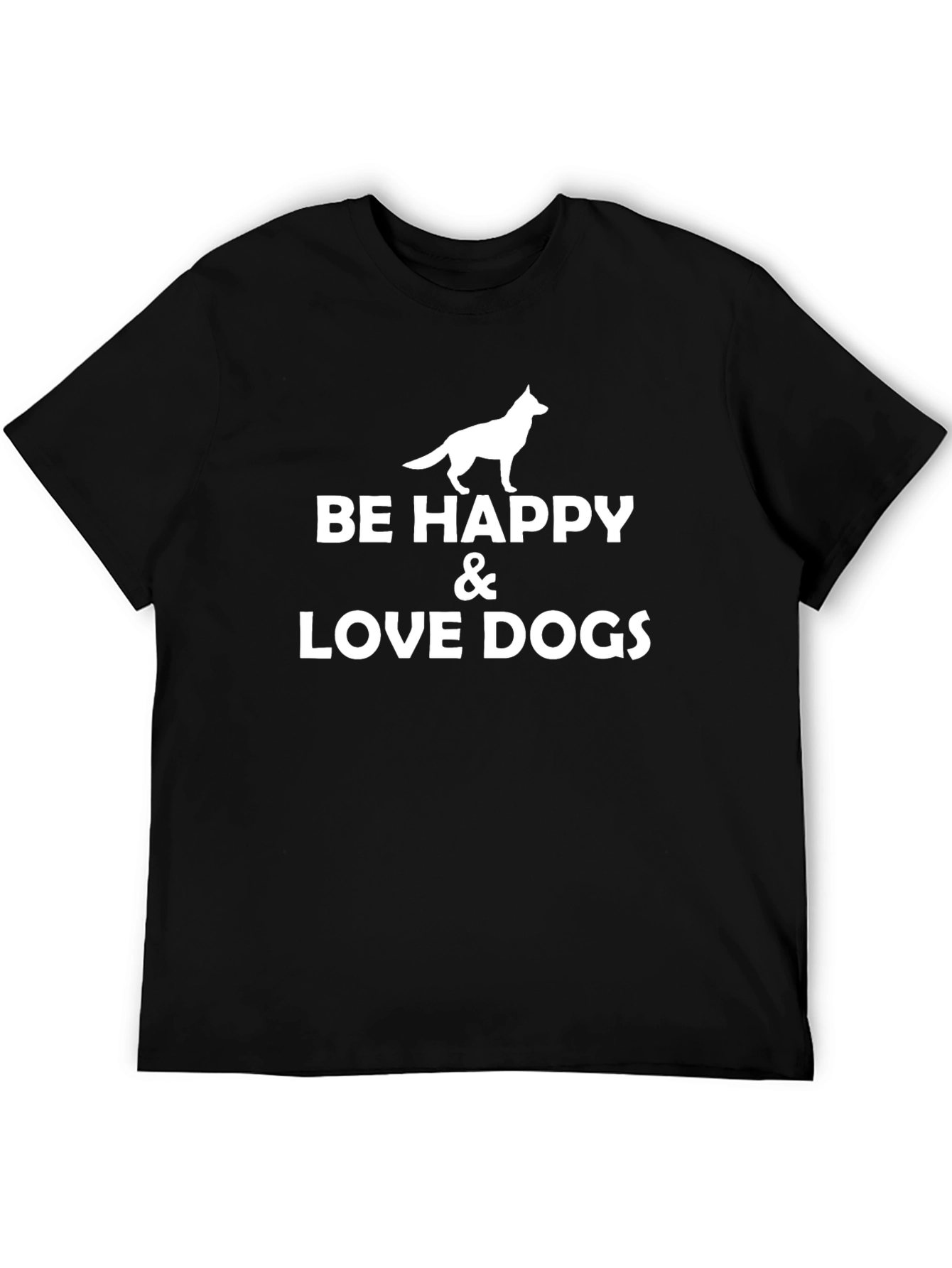 Be Happy & Love Dogs Black T-Shirt
