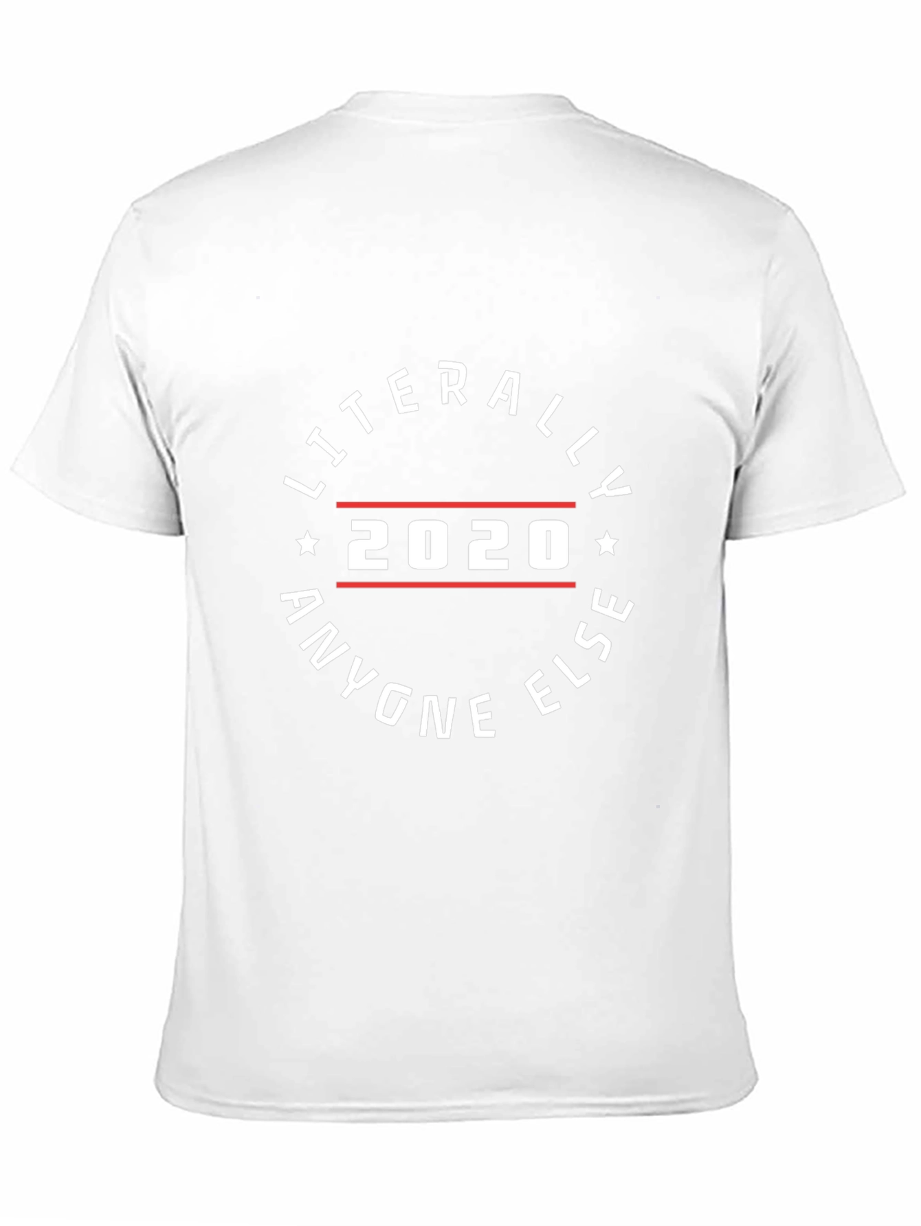 Literally Anyone Else 2020 Black Graphic Tee