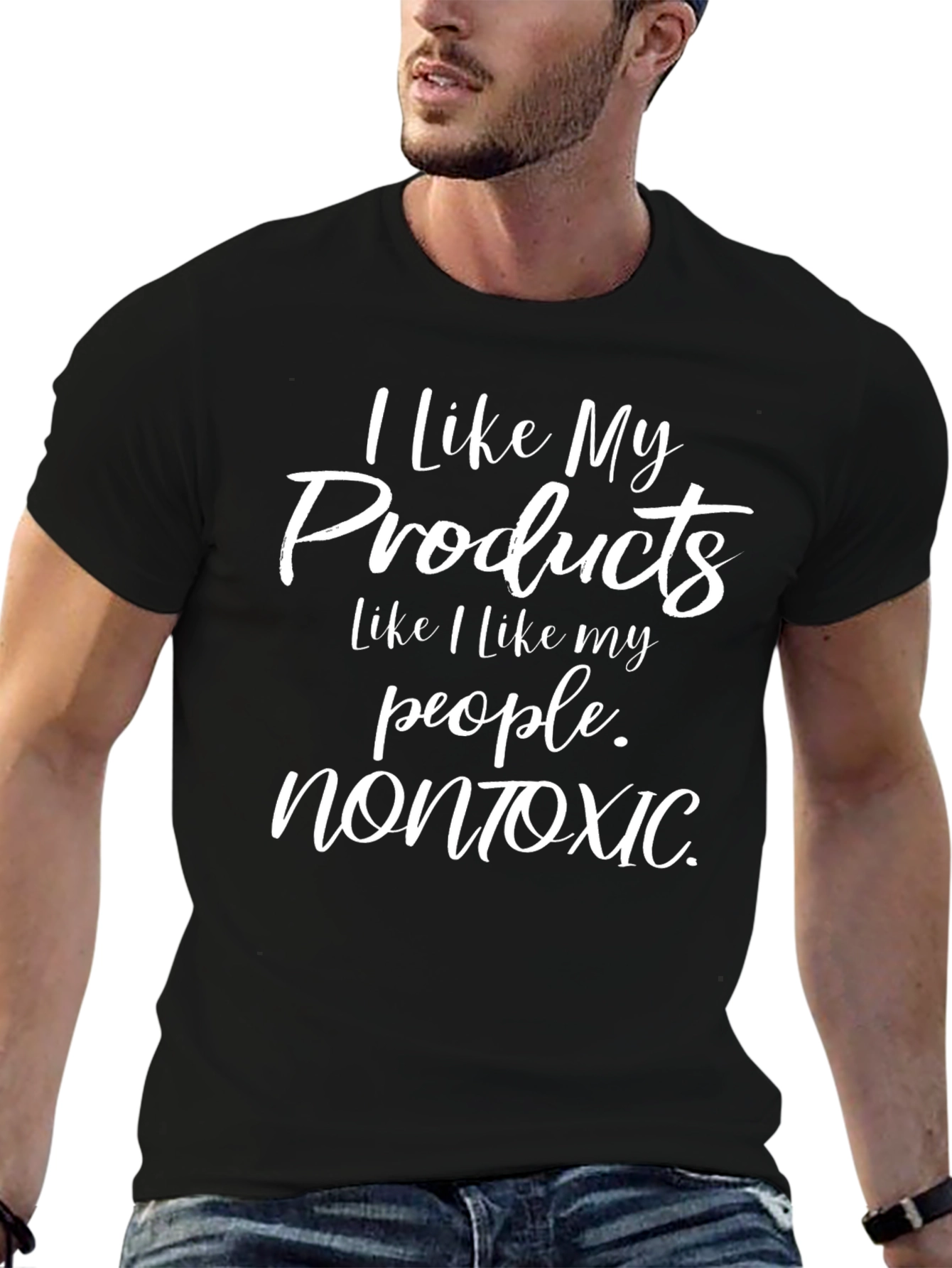 I Like My Products Nontoxic Graphic Tee