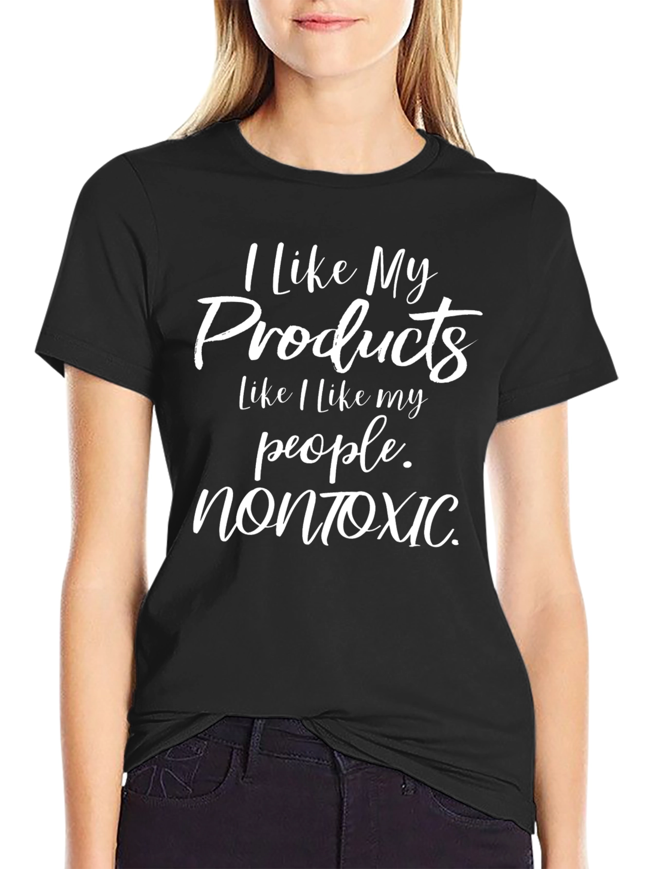 I Like My Products Nontoxic Graphic Tee