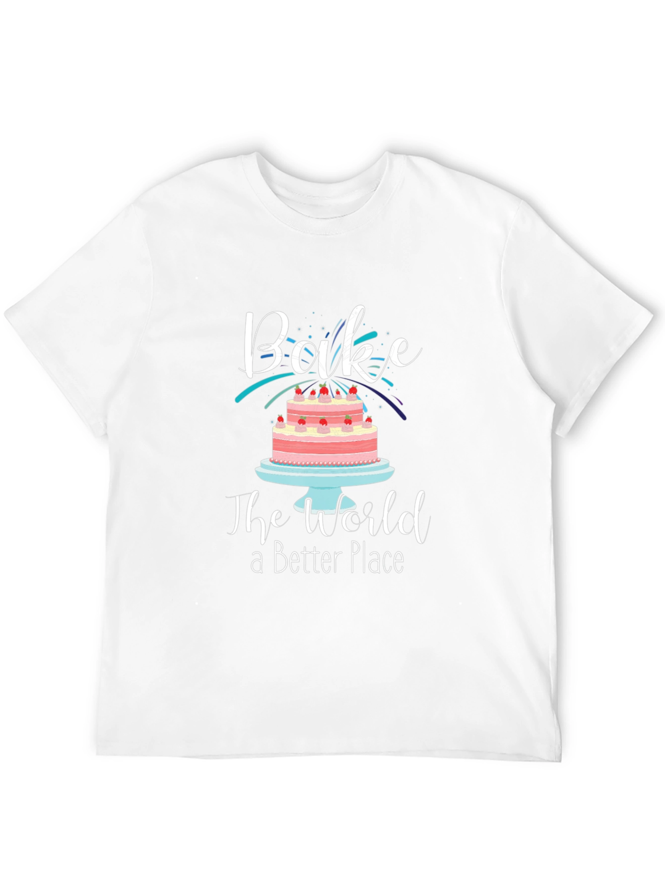 Bake the World a Better Place Graphic T-Shirt