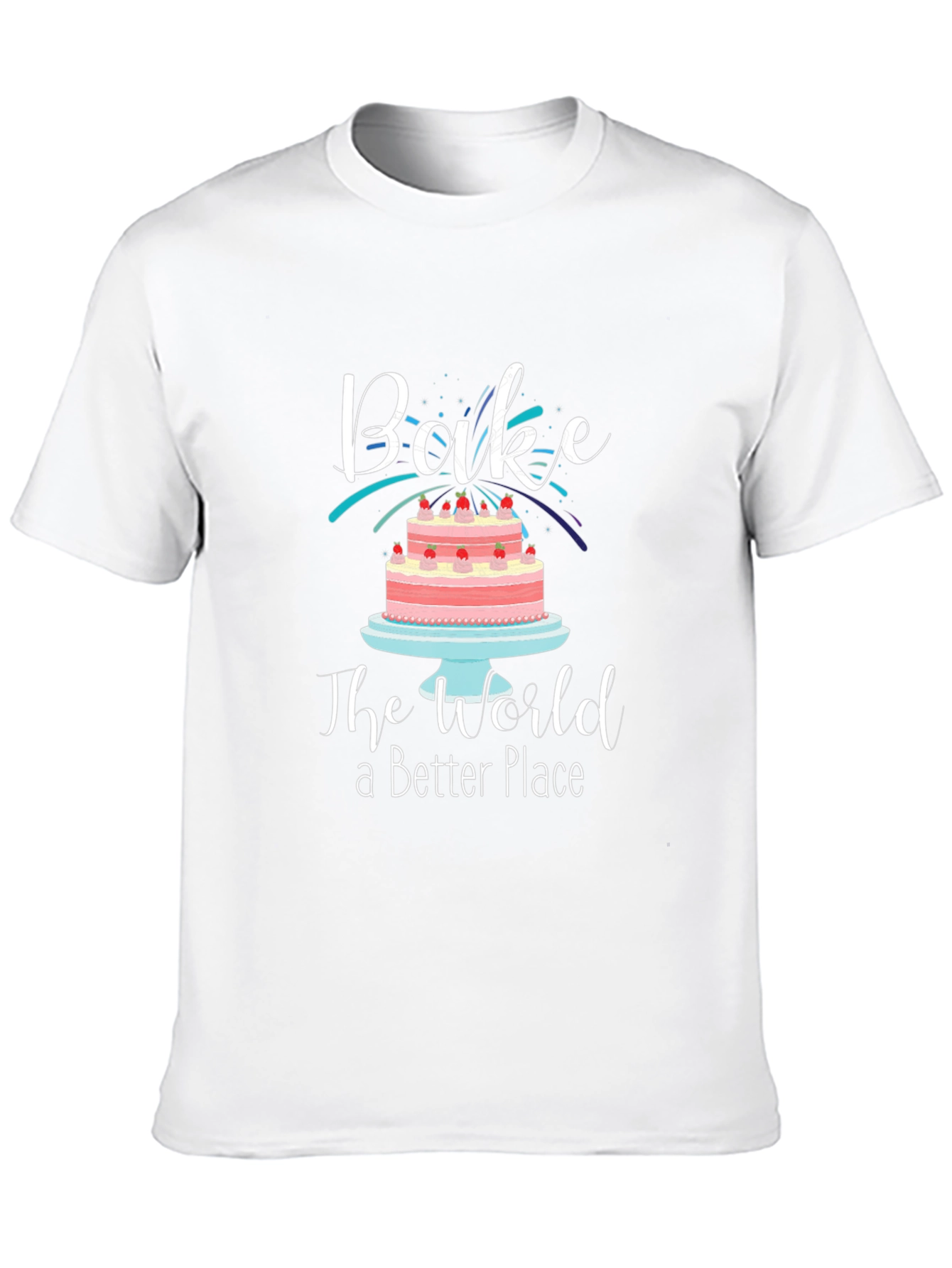 Bake the World a Better Place Graphic T-Shirt