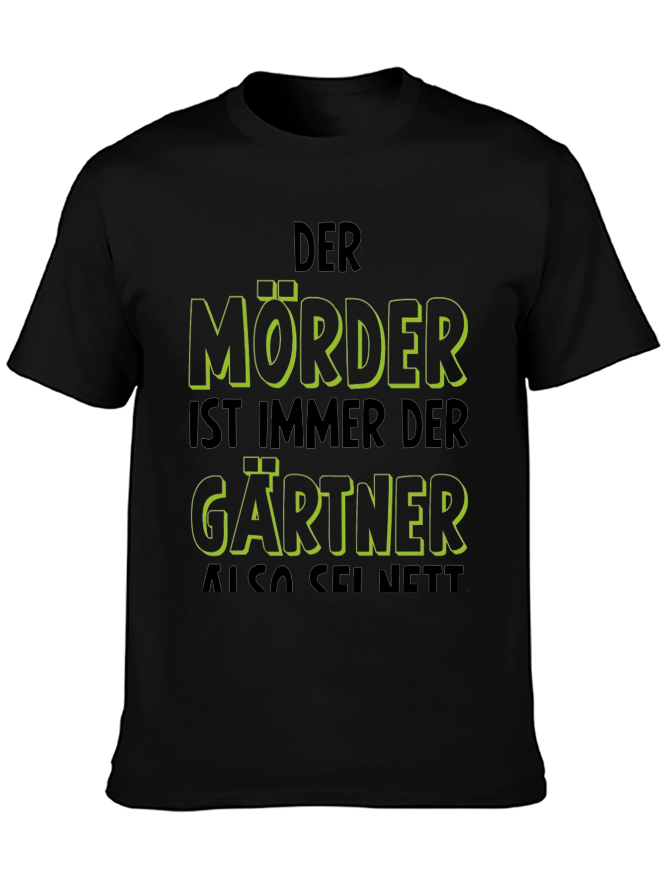 Der Mörder Ist Immer Der Gärtner Funny T-Shirt