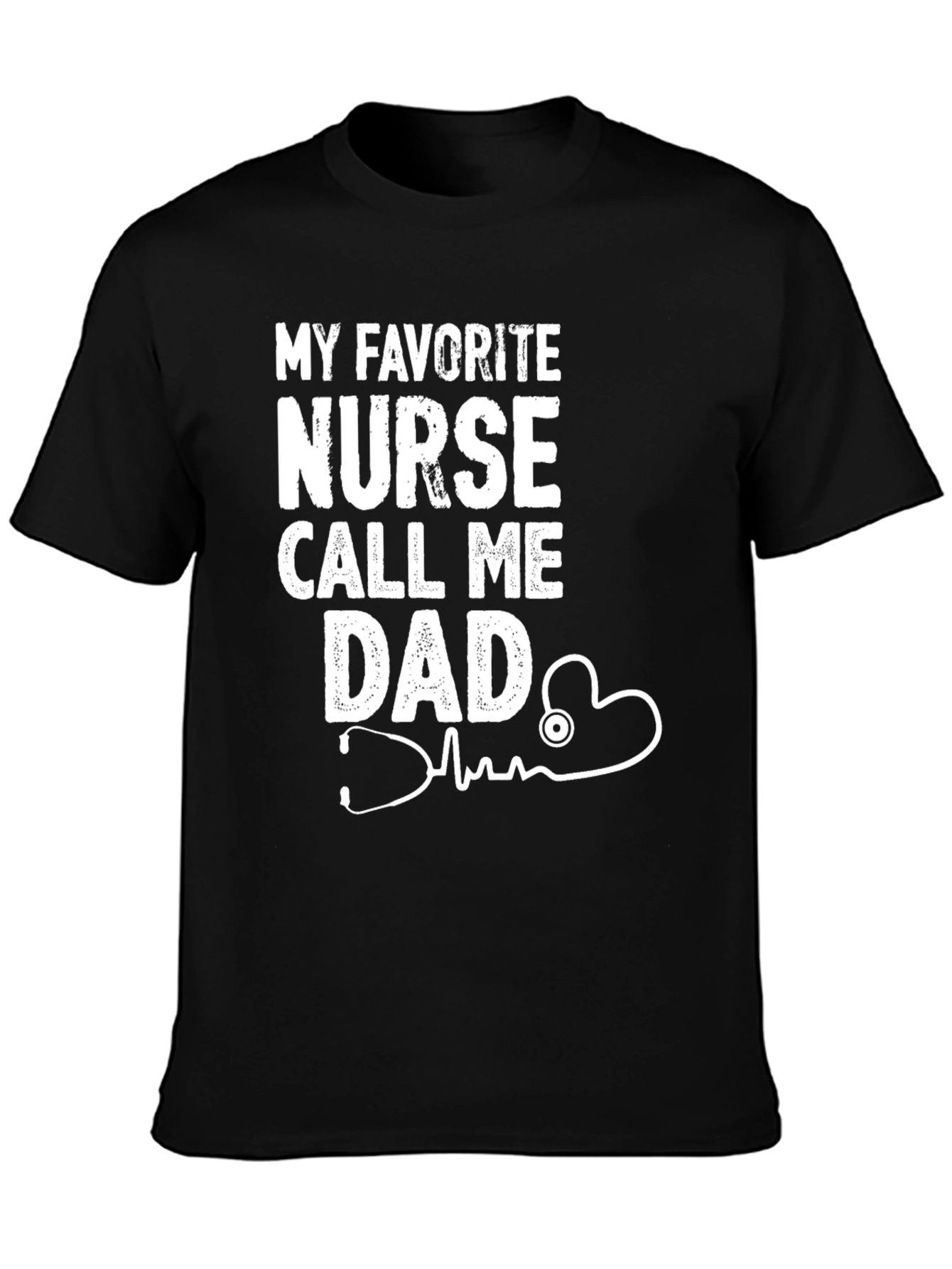 My Favorite Nurse Call Me Dad Graphic T-Shirt