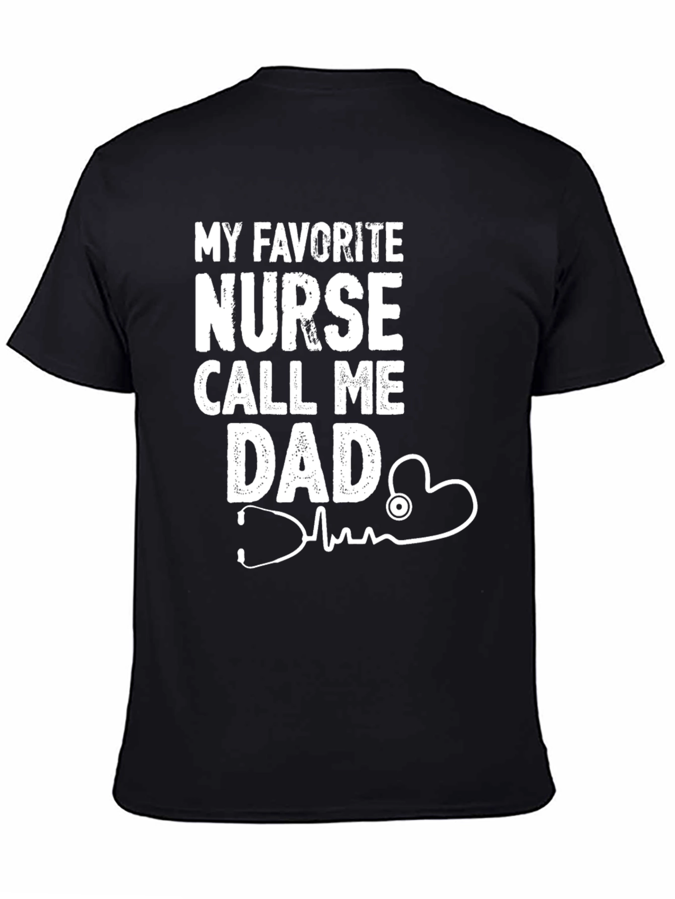My Favorite Nurse Call Me Dad Graphic T-Shirt