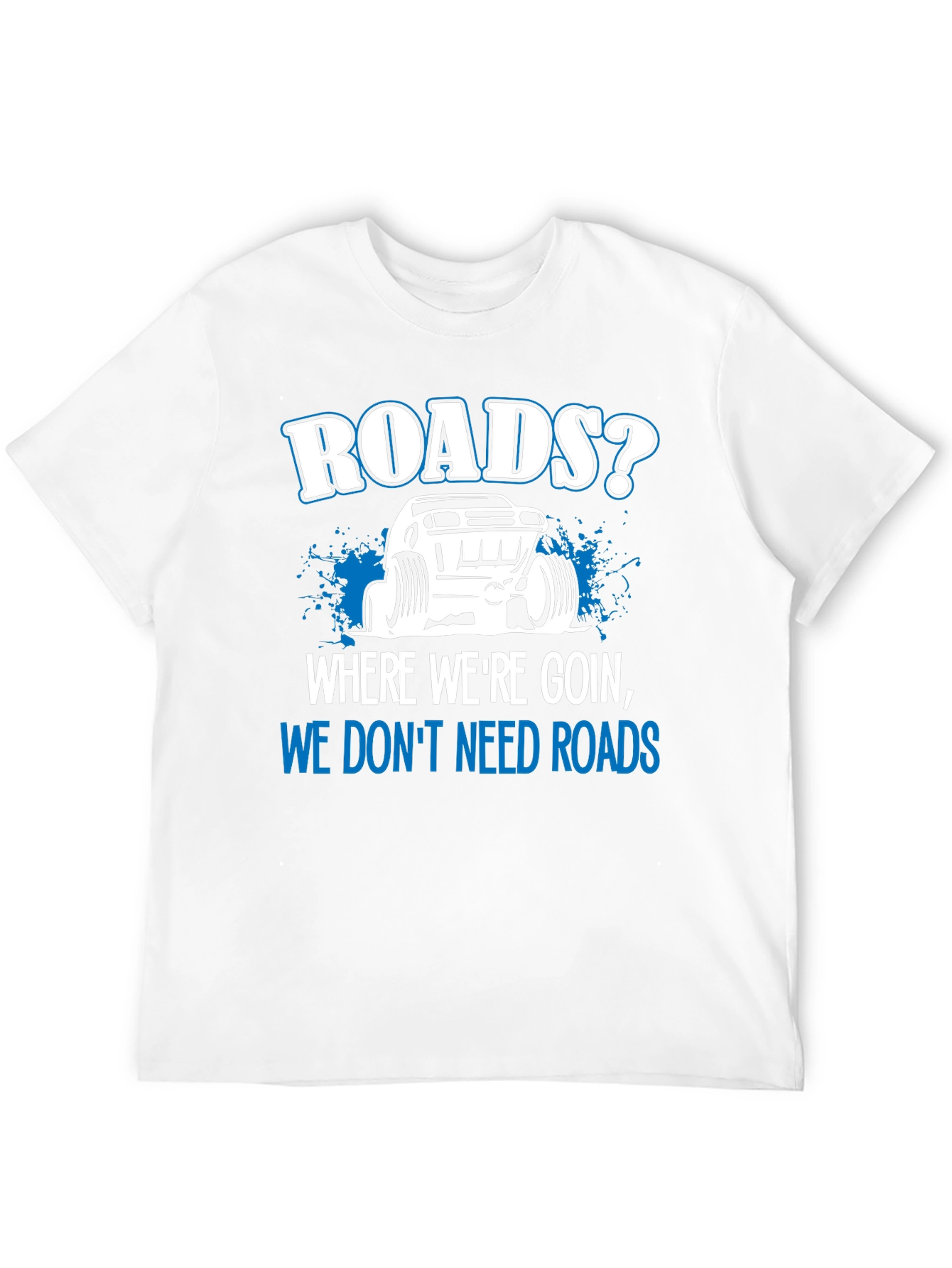 Roads? We Dont Need Roads Black T-Shirt