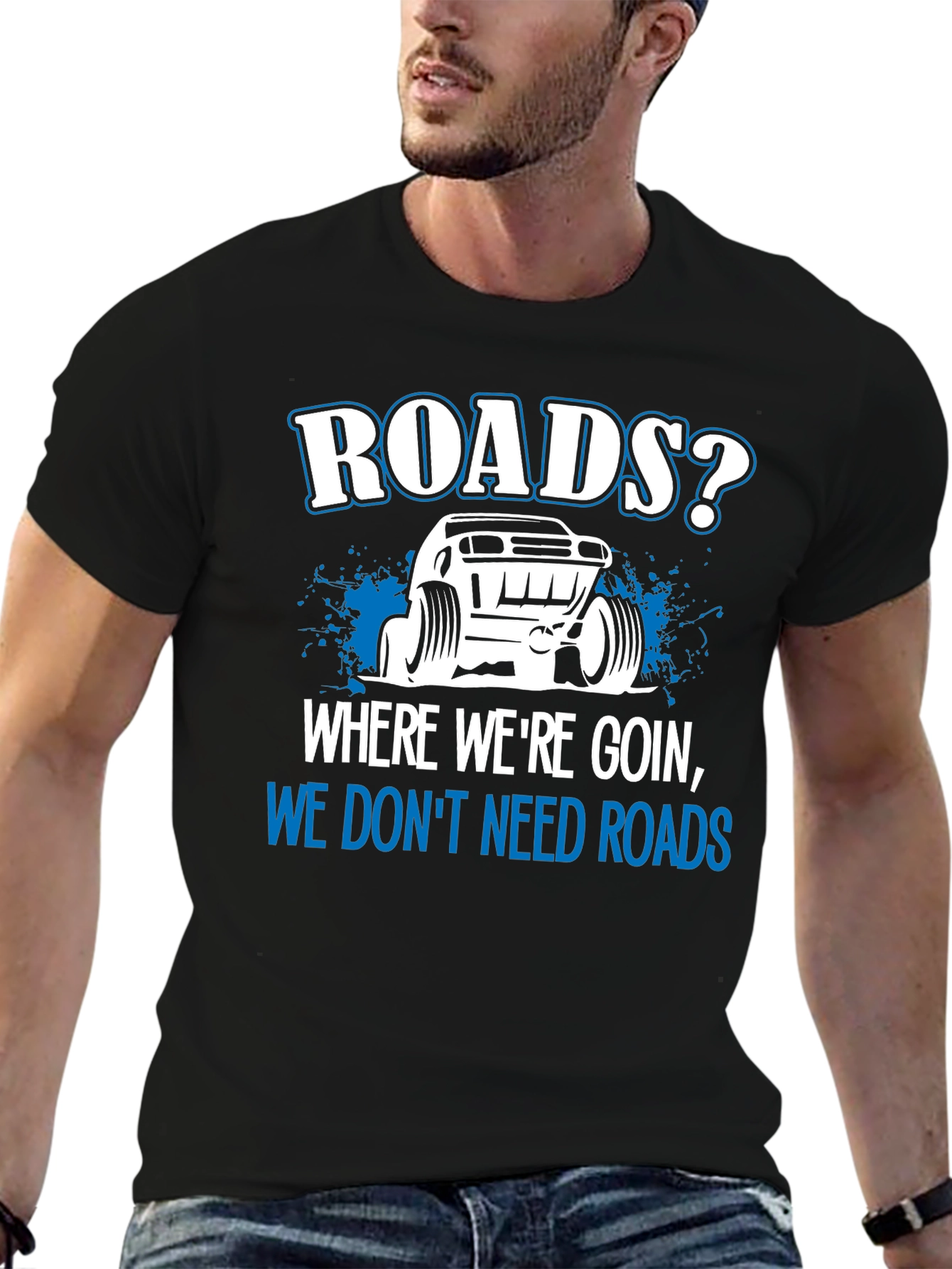 Roads? We Dont Need Roads Black T-Shirt