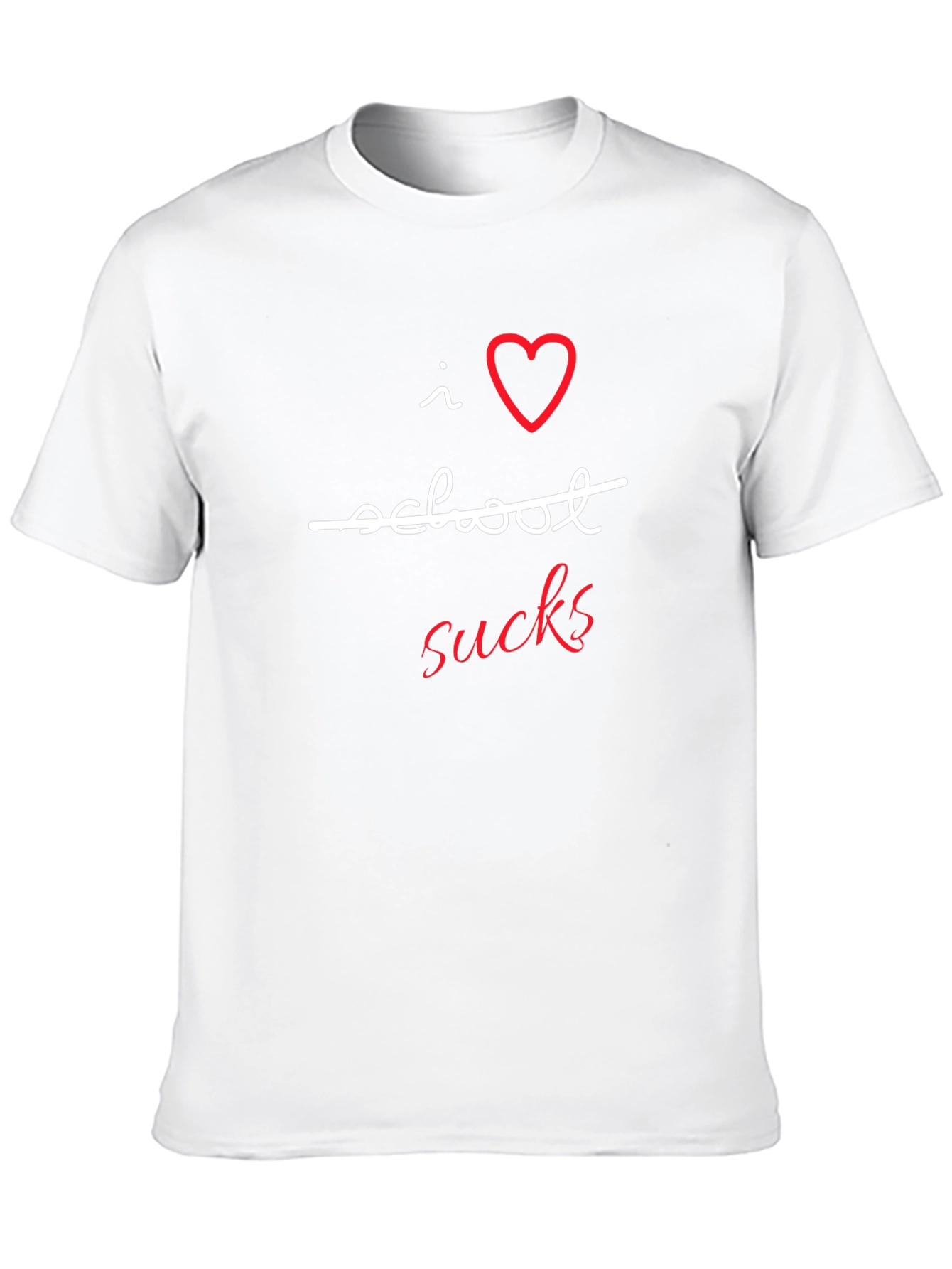 I Love School Sucks T-Shirt