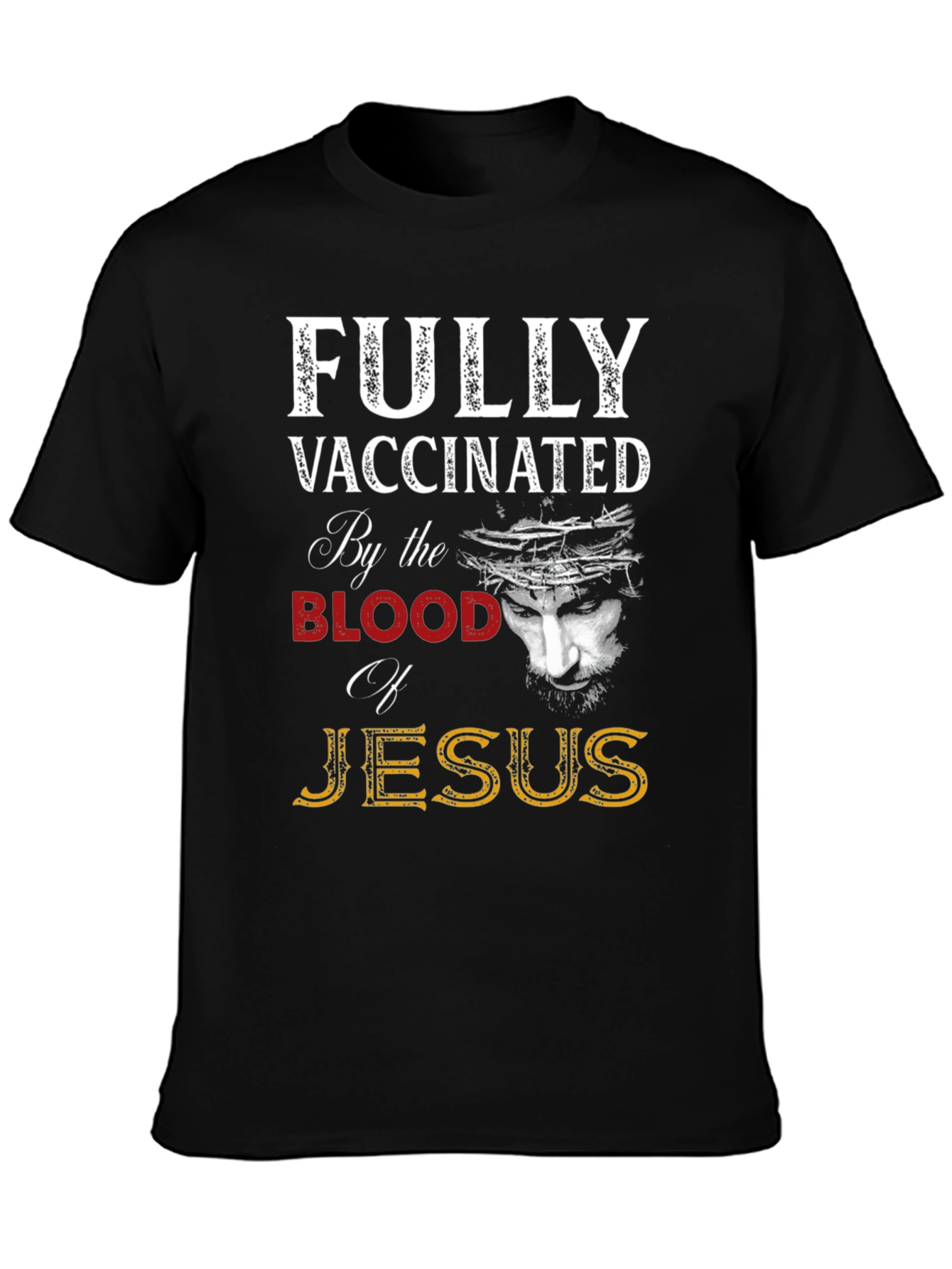 Fully Vaccinated by the Blood of Jesus T-Shirt