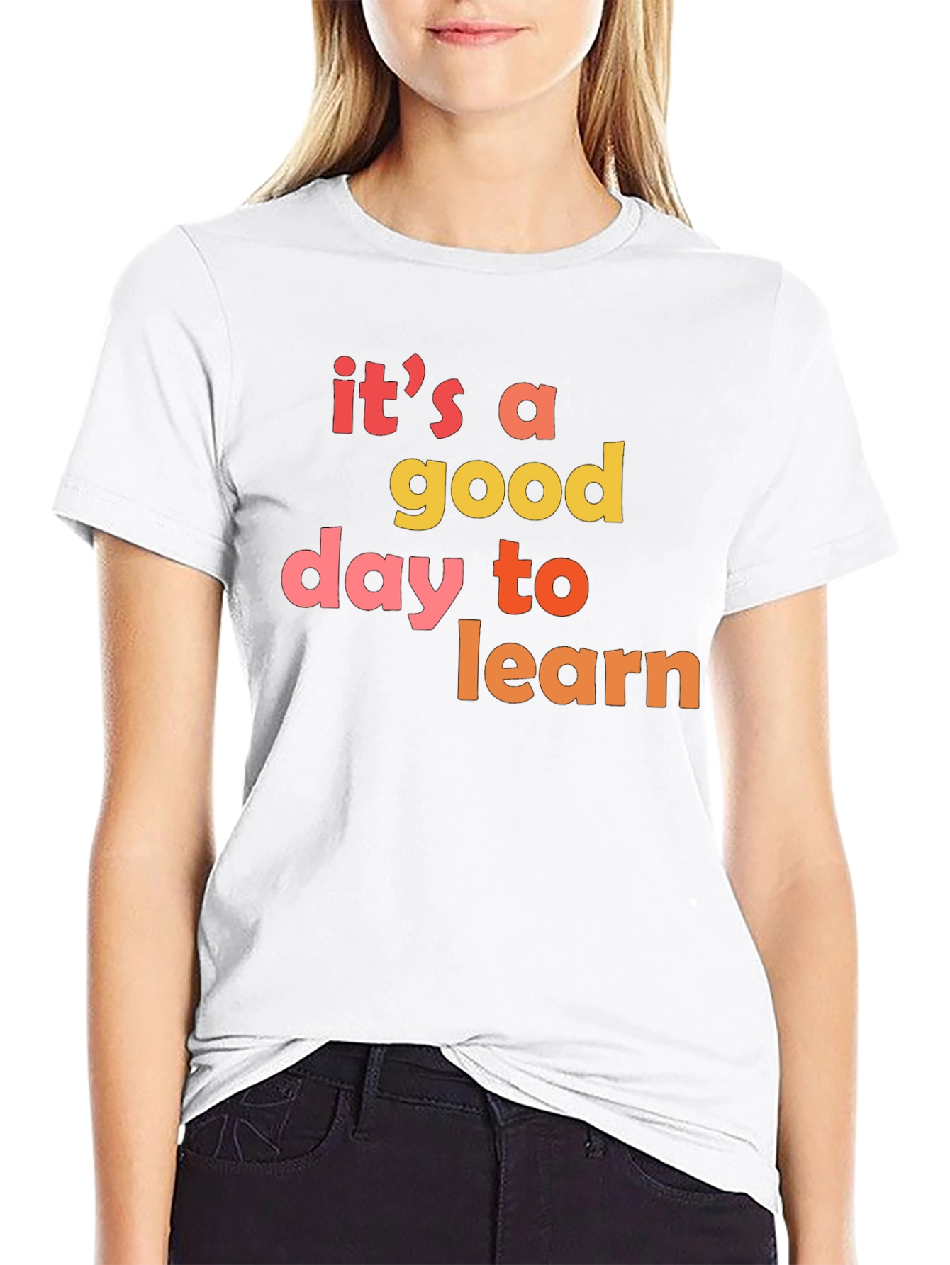 Its A Good Day To Learn T-Shirt