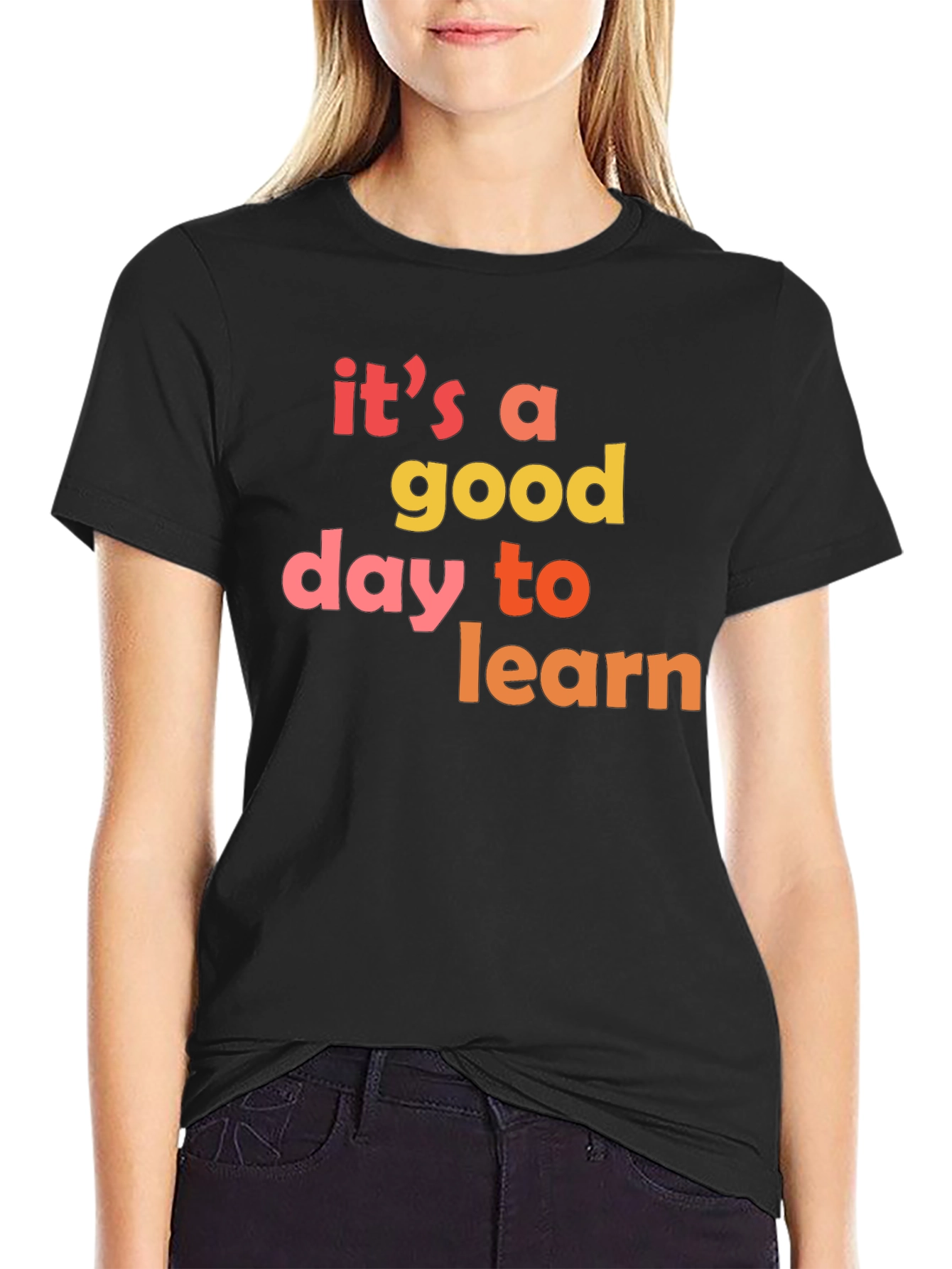 Its A Good Day To Learn T-Shirt