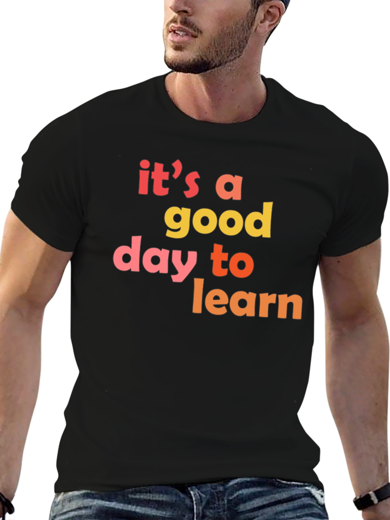 Its A Good Day To Learn T-Shirt