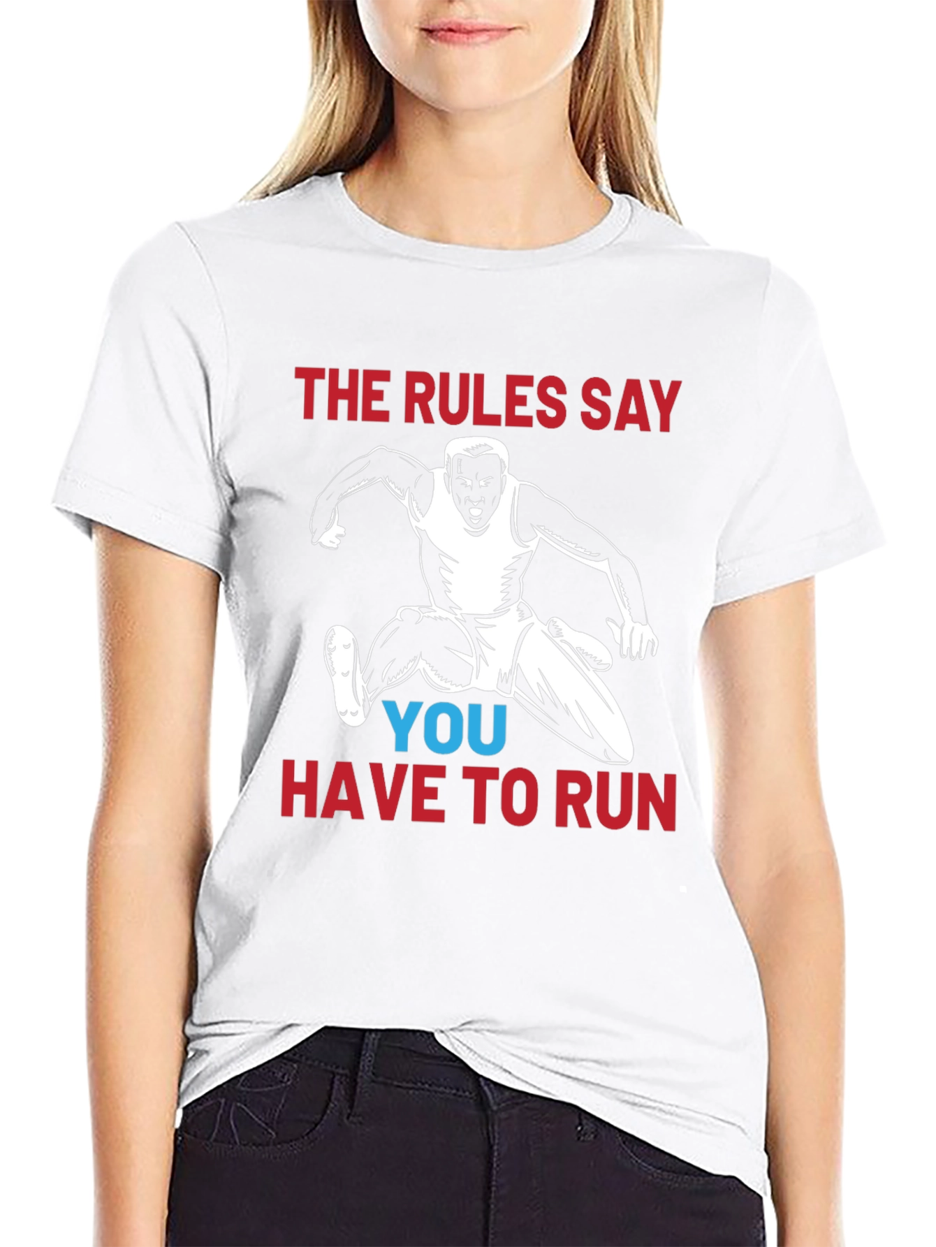 Rules Say You Have To Run Graphic T-Shirt