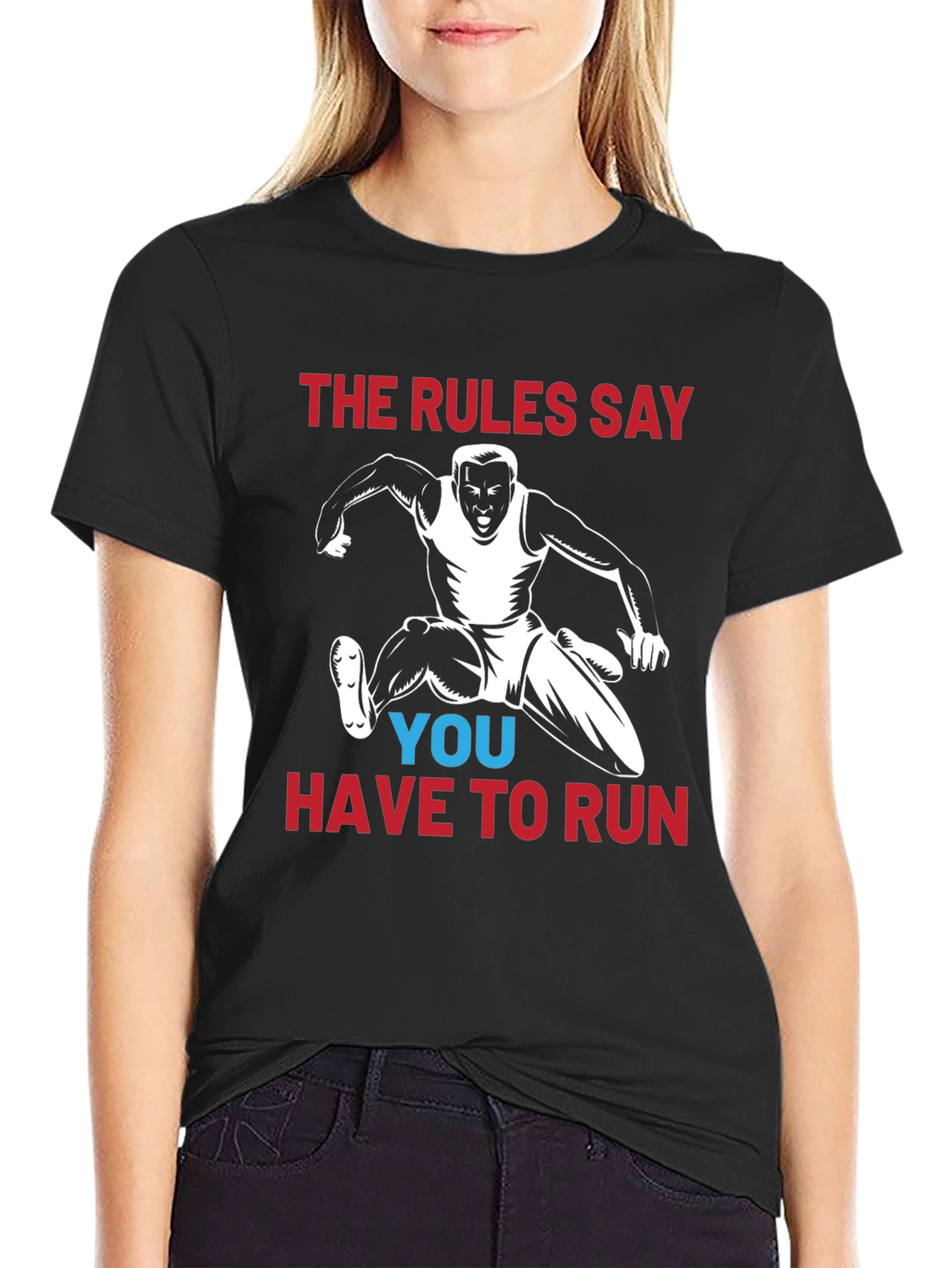 Rules Say You Have To Run Graphic T-Shirt
