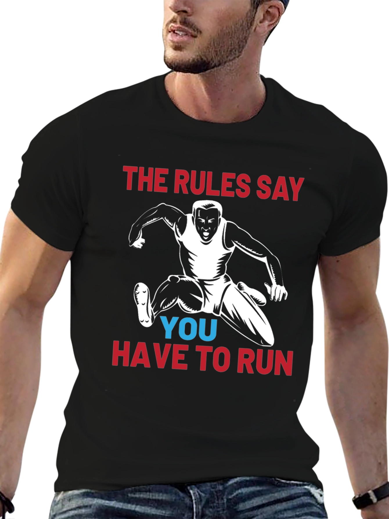 Rules Say You Have To Run Graphic T-Shirt