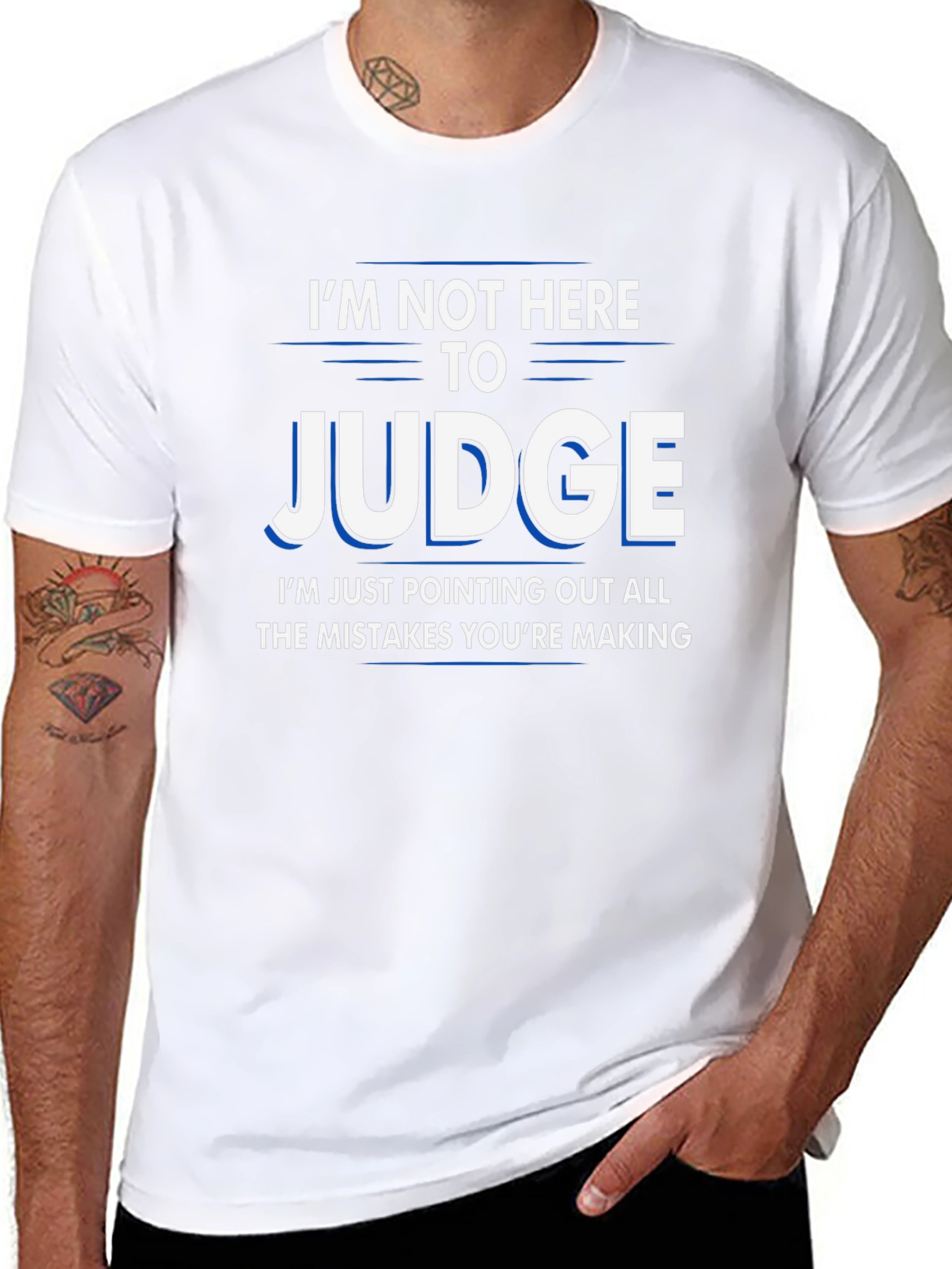 Funny Judge T-Shirt - Im Not Here to Judge