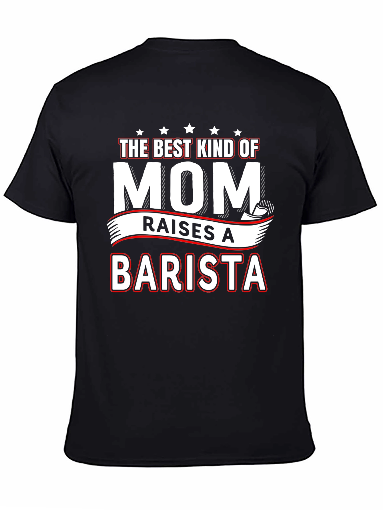 Best Mom Raises a Barista T-Shirt