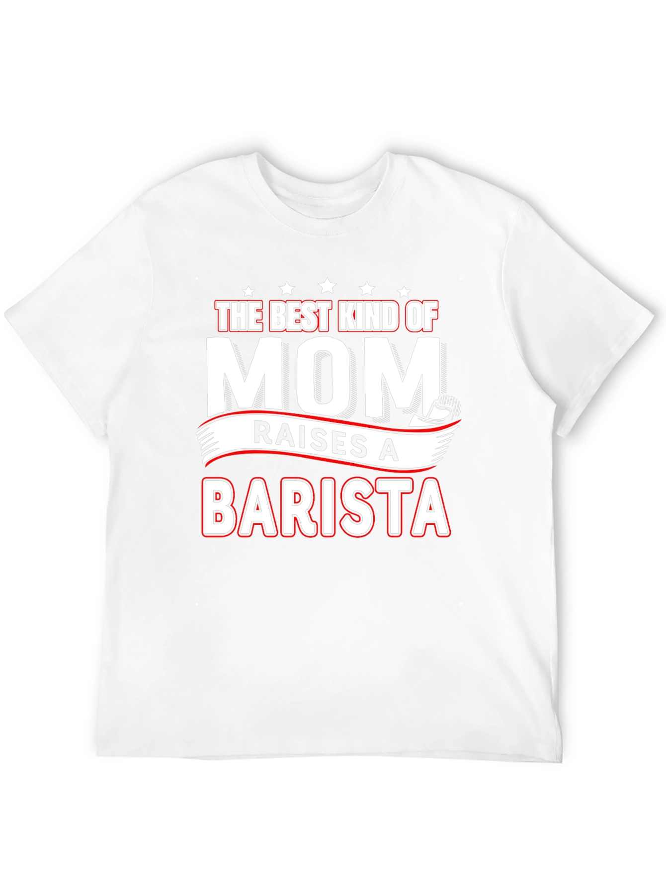 Best Mom Raises a Barista T-Shirt