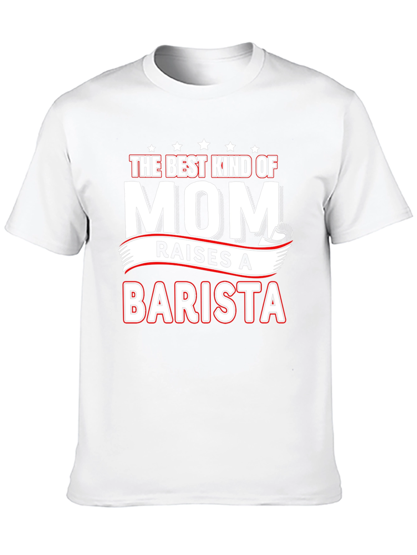 Best Mom Raises a Barista T-Shirt