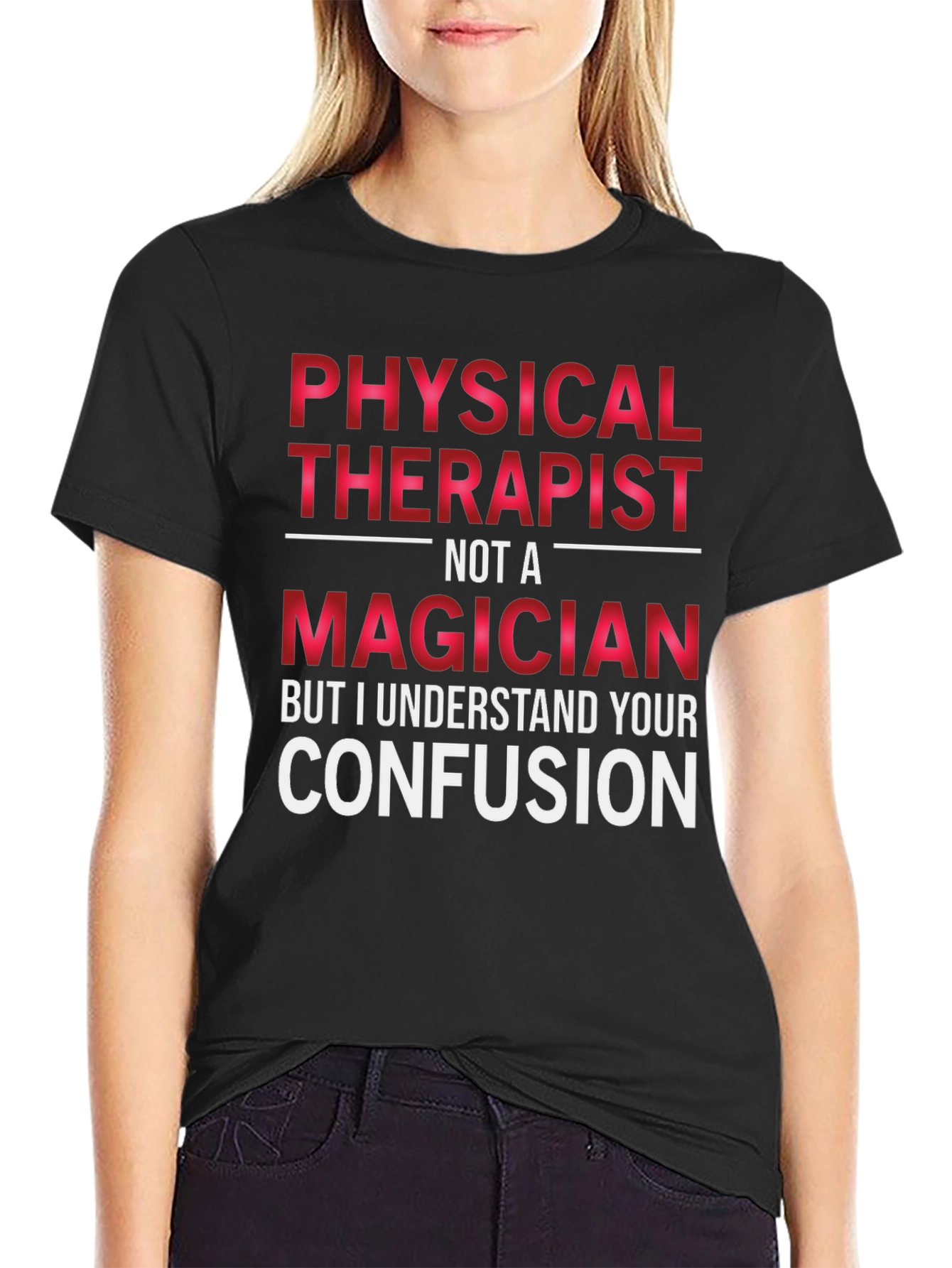 Physical Therapist Not A Magician T-Shirt