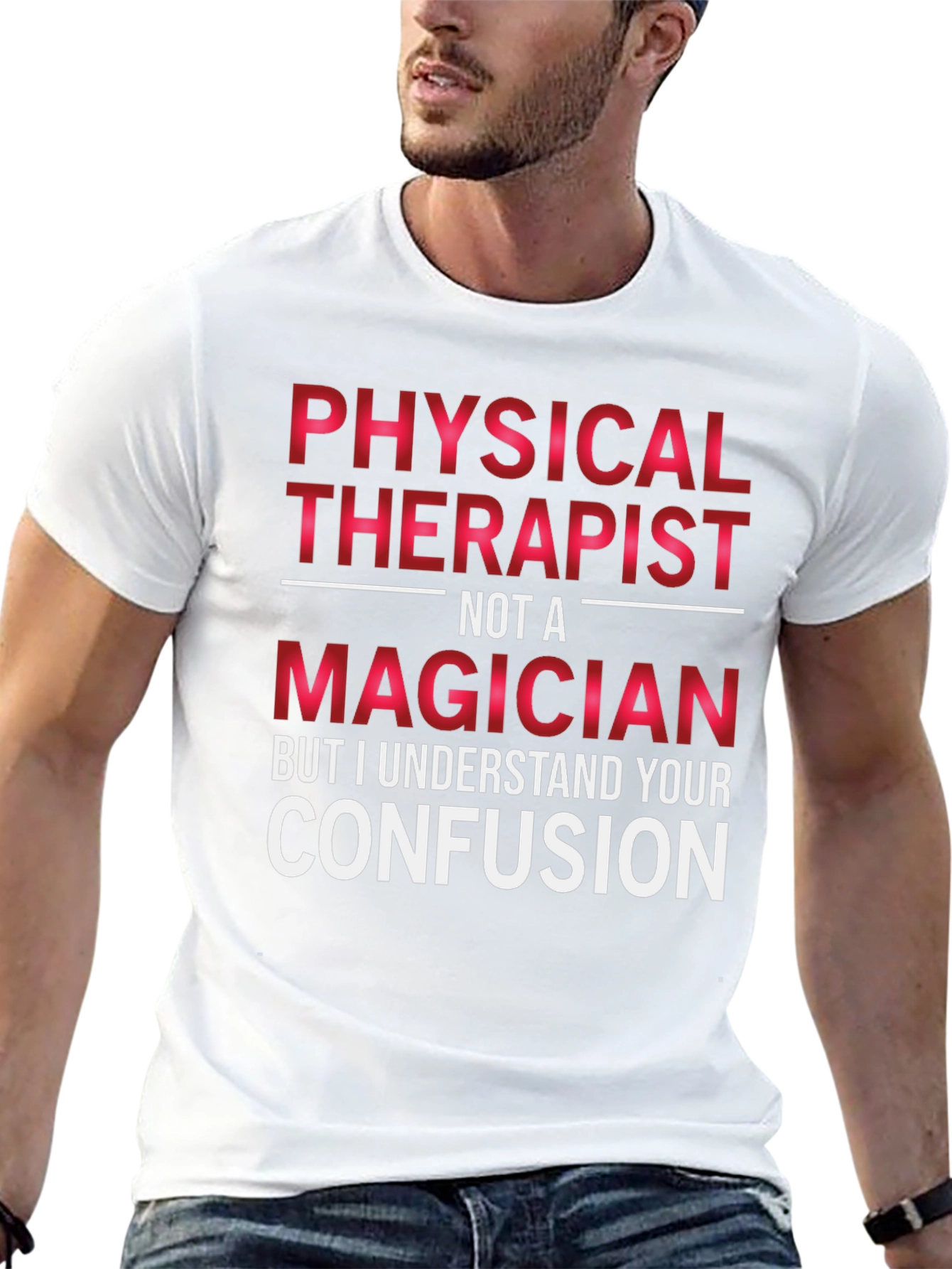 Physical Therapist Not A Magician T-Shirt