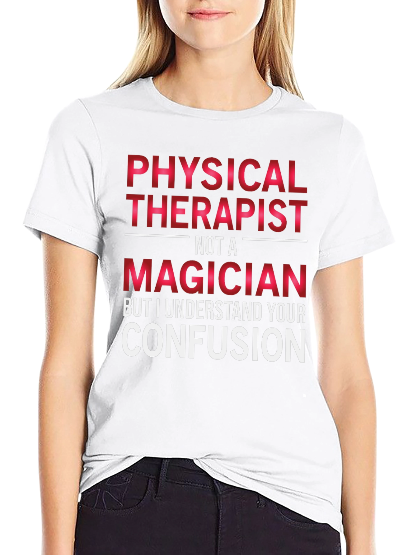 Physical Therapist Not A Magician T-Shirt
