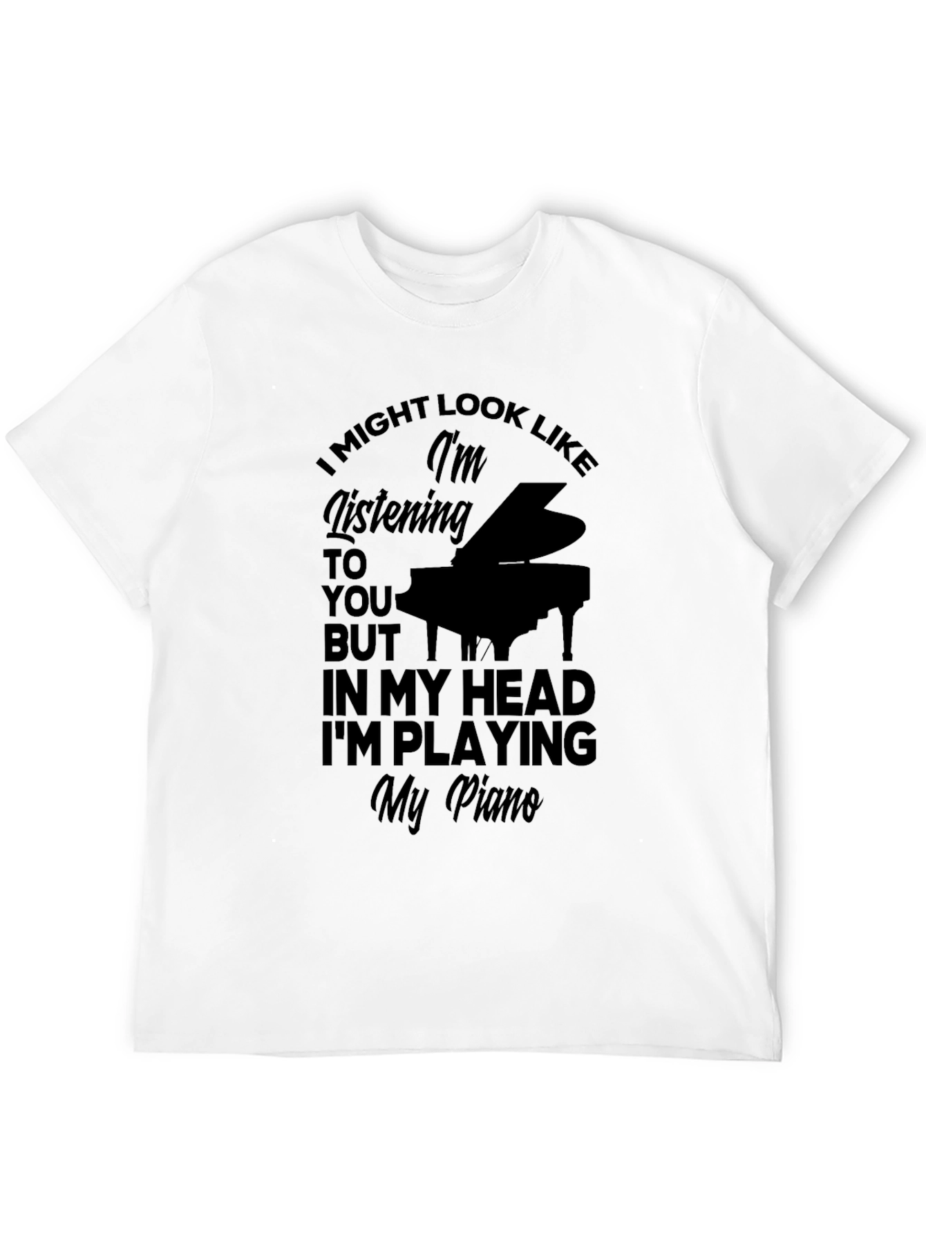 Im Playing My Piano T-Shirt