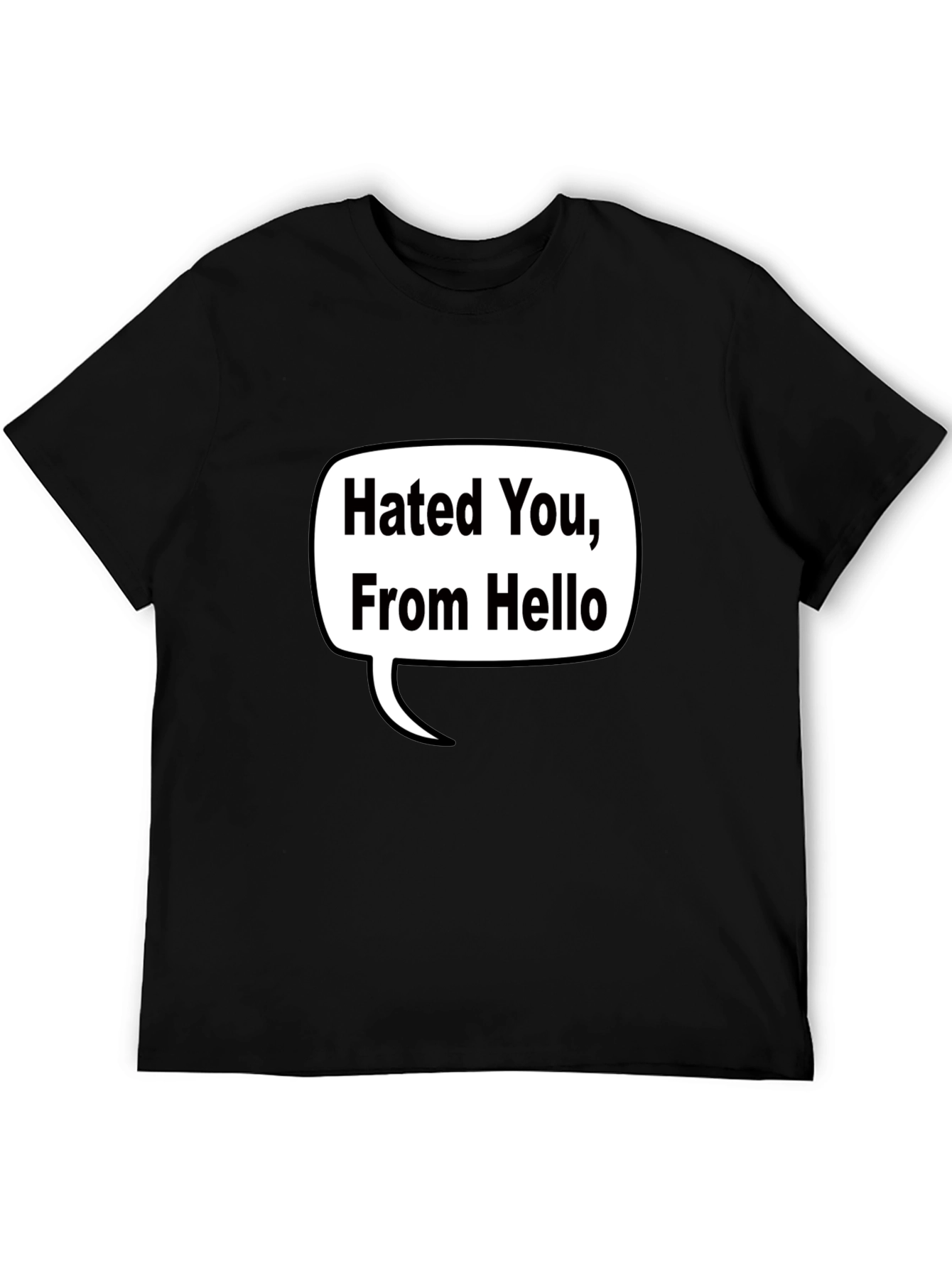 Hated You From Hello T-Shirt - Black