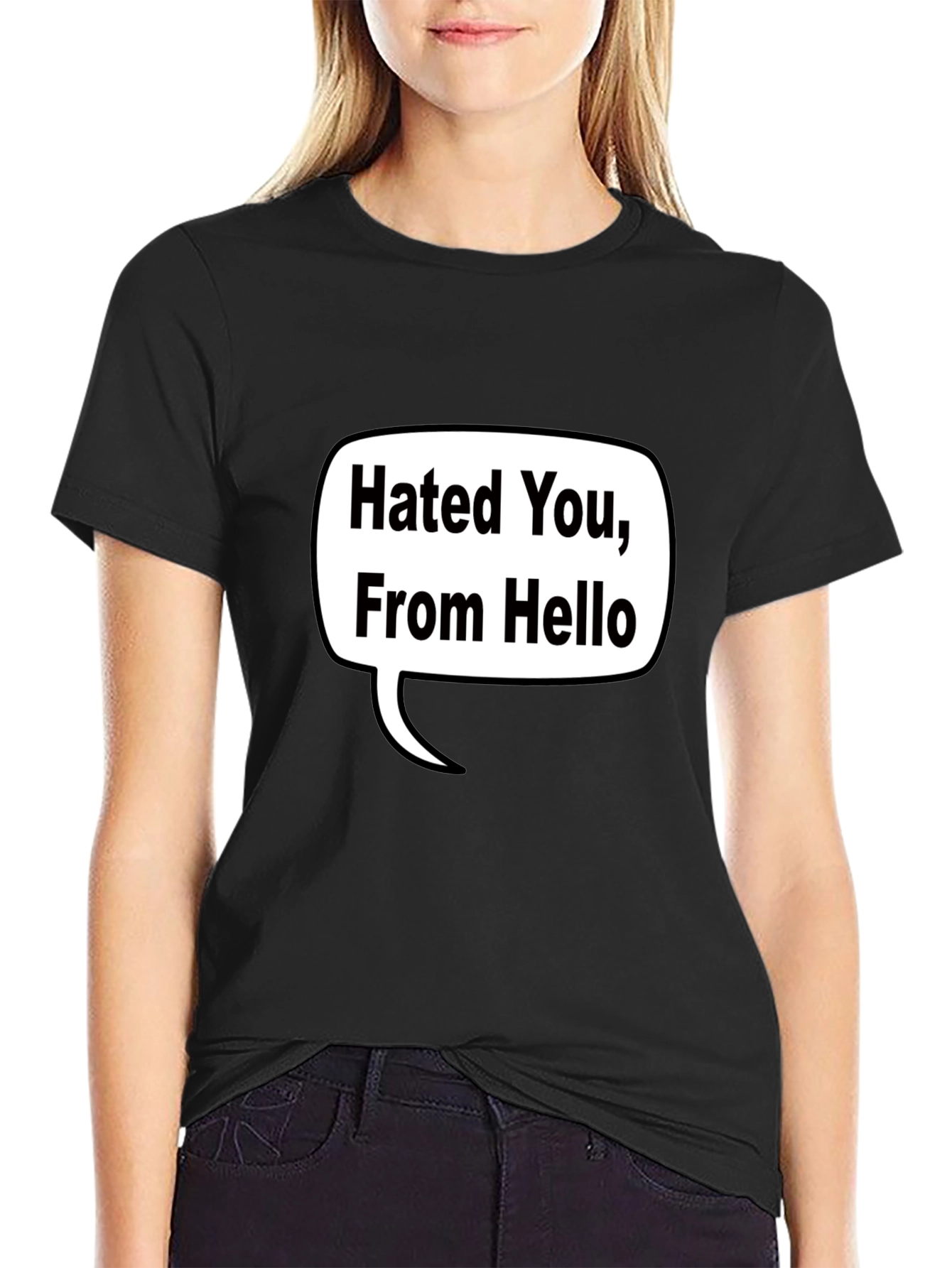 Hated You From Hello T-Shirt - Black
