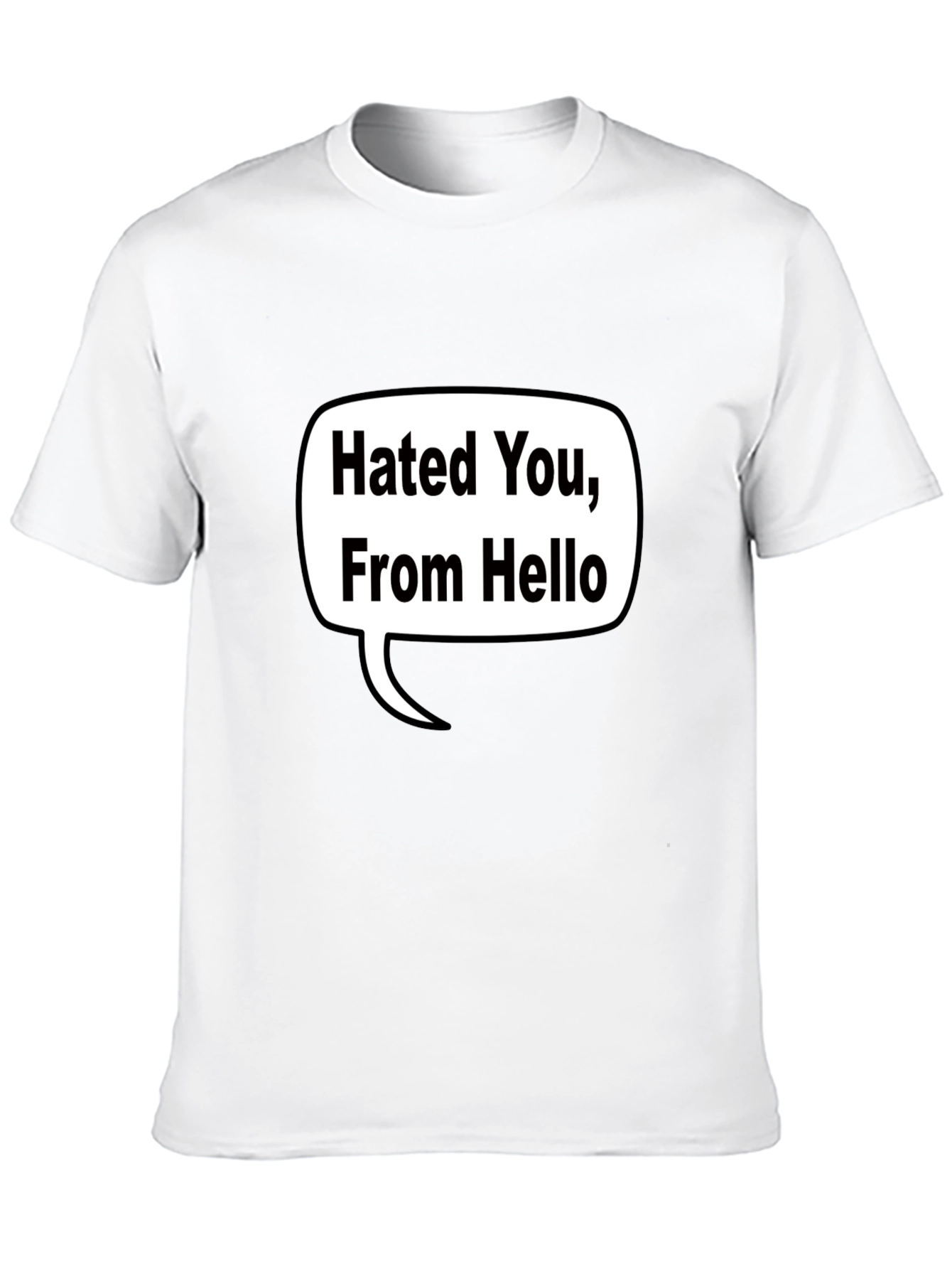 Hated You From Hello T-Shirt - Black