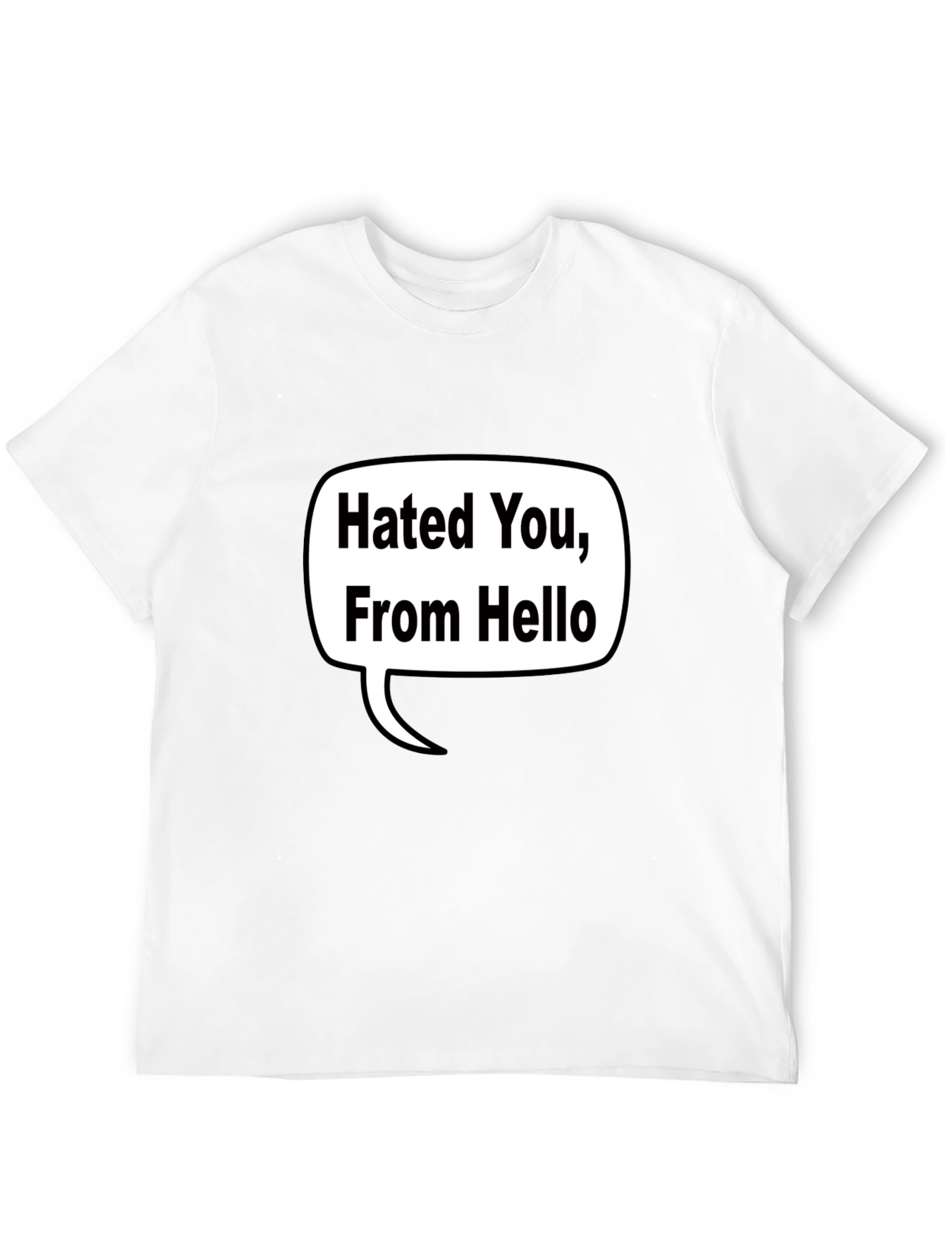 Hated You From Hello T-Shirt - Black