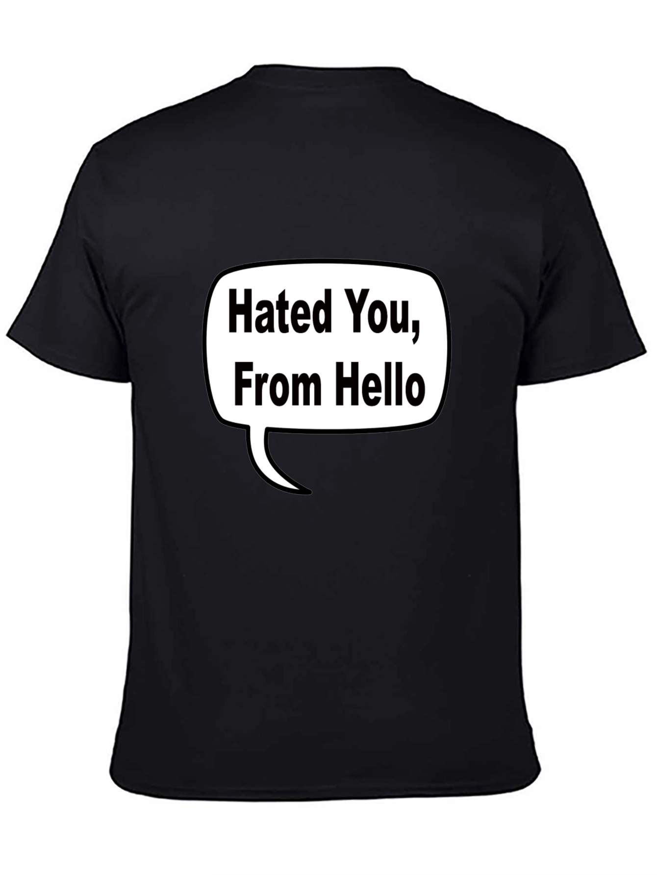Hated You From Hello T-Shirt - Black