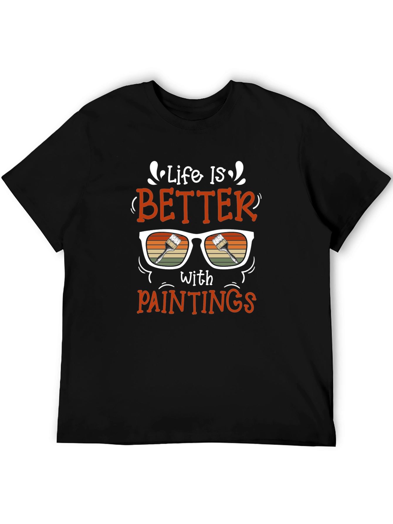 Life Is Better With Paintings Graphic T-Shirt
