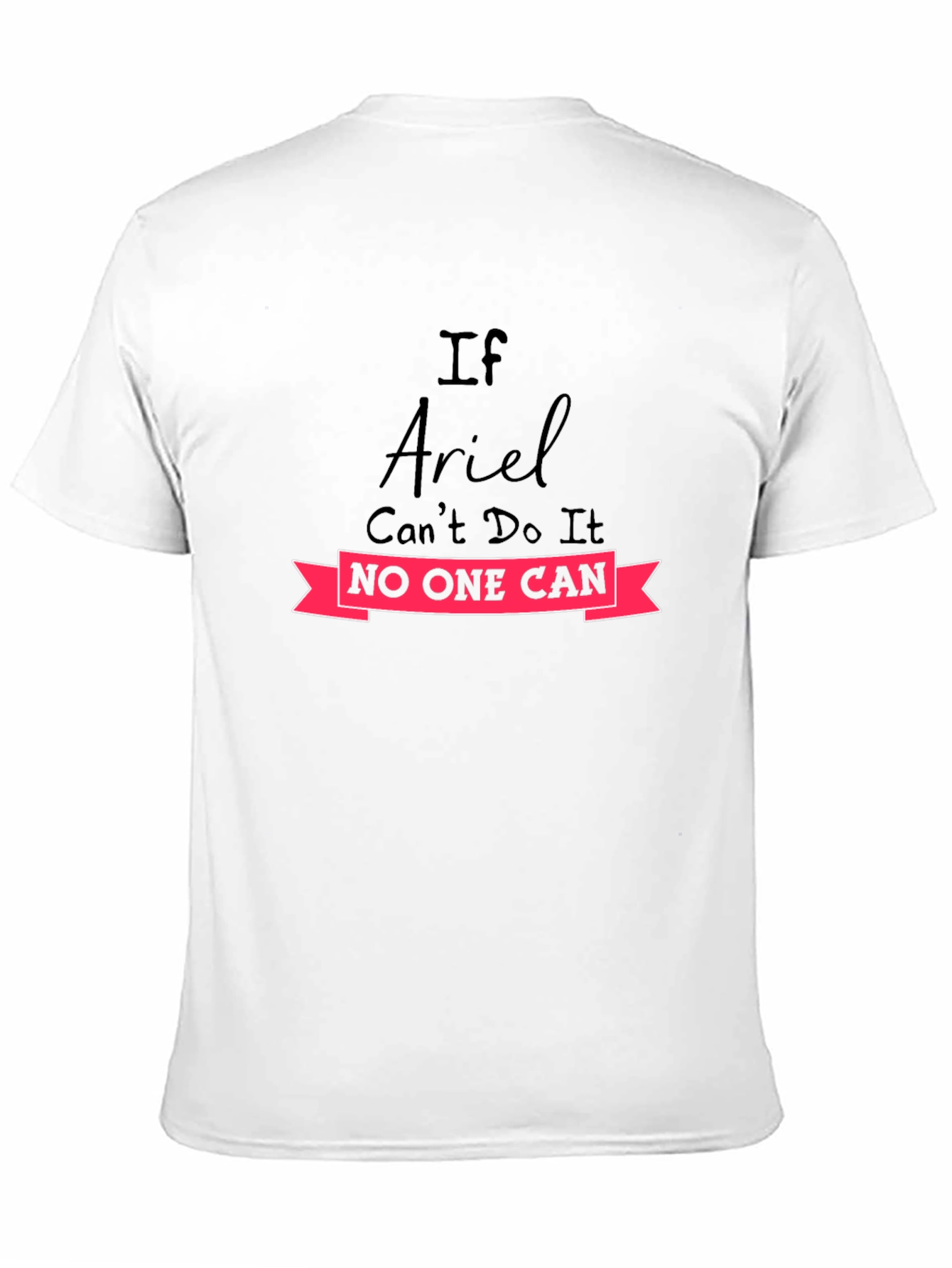 If Ariel Cant Do It Graphic T-Shirt