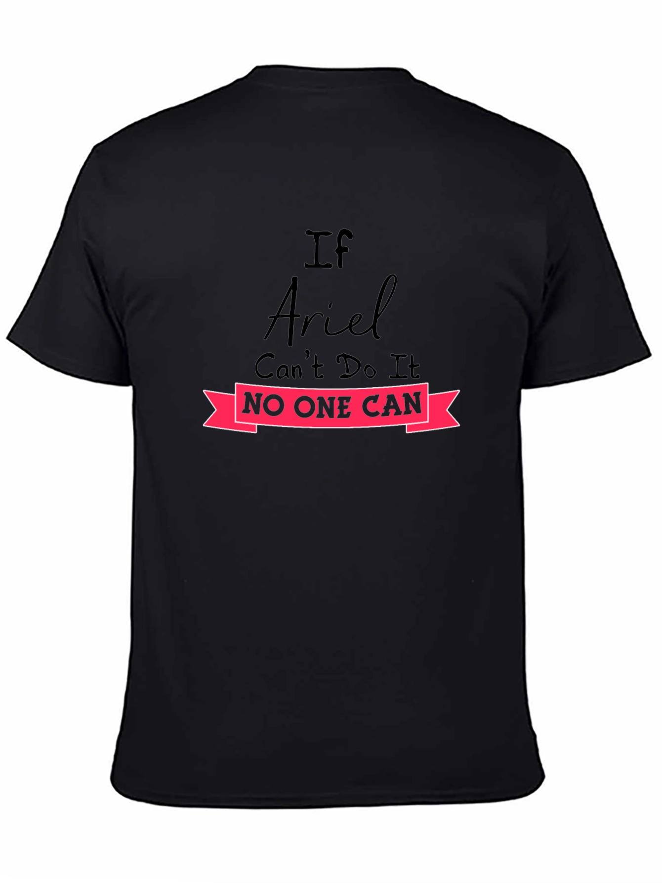 If Ariel Cant Do It Graphic T-Shirt