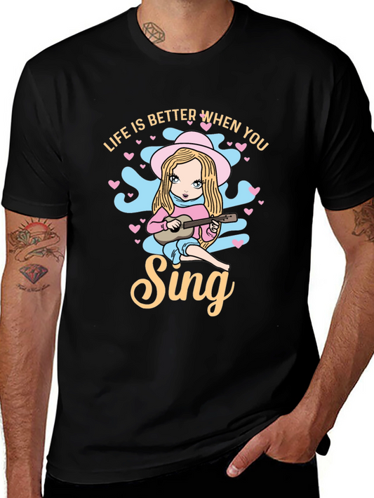 Life Is Better When You Sing Black T-Shirt