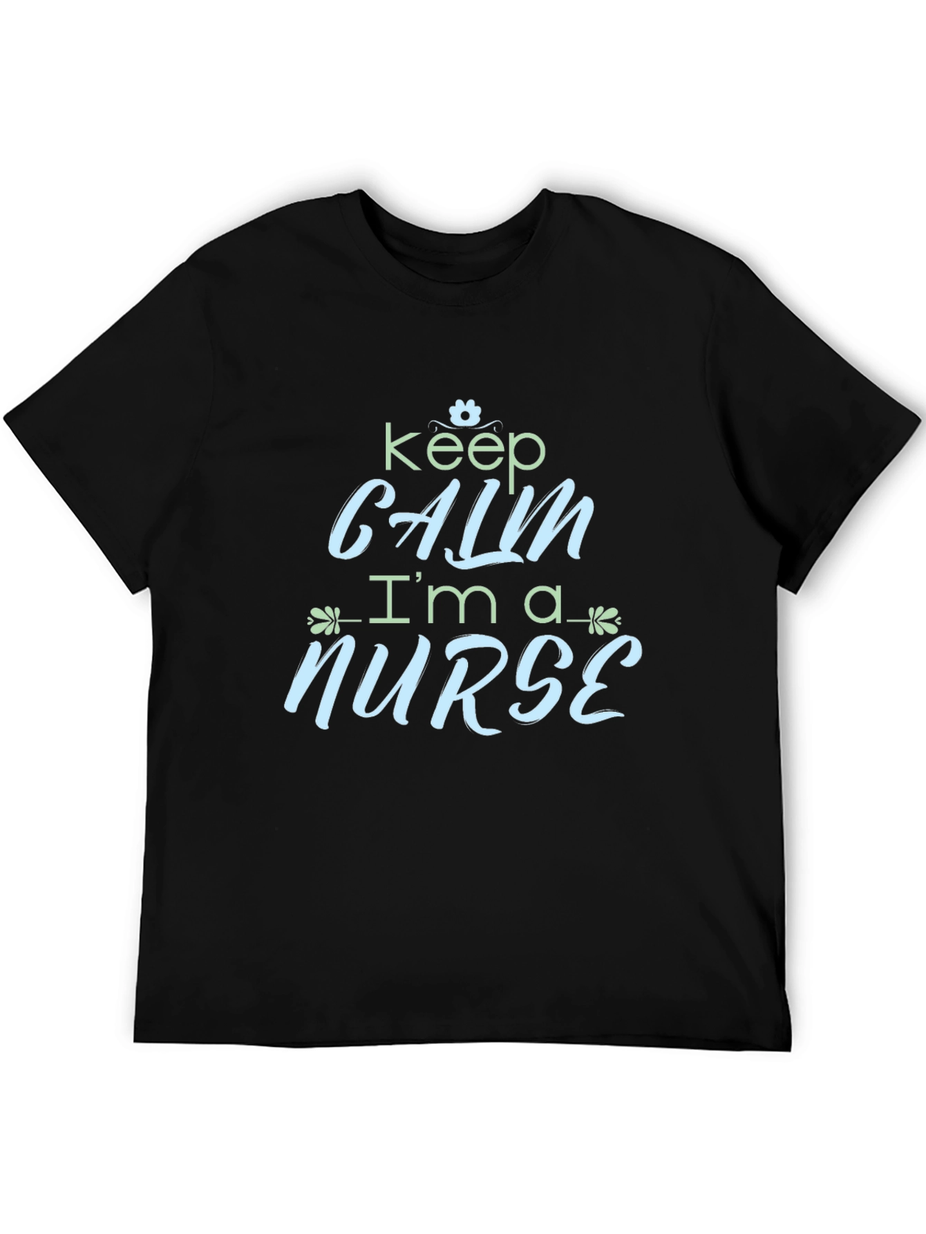 Keep Calm Im a Nurse Graphic Tee