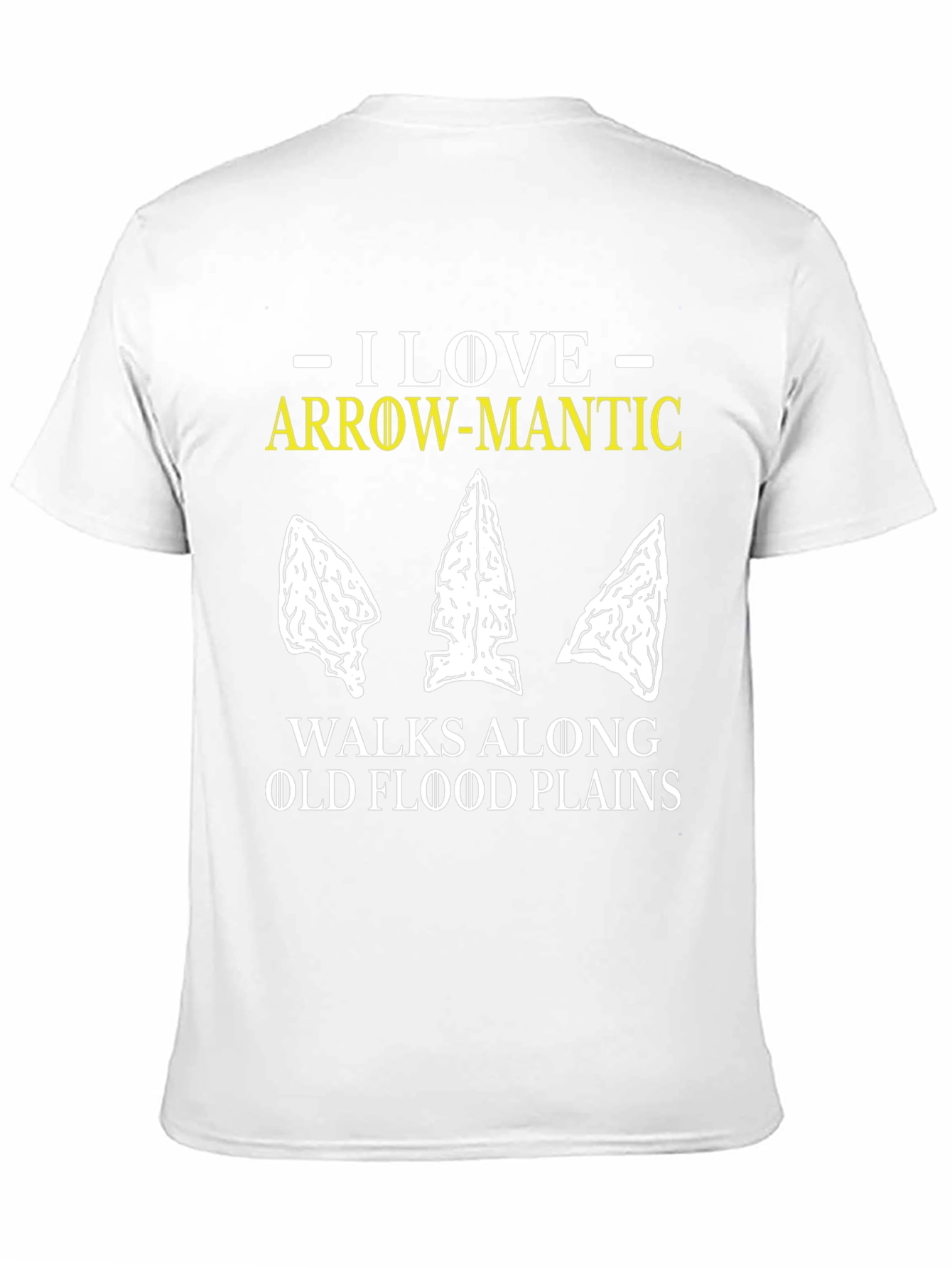 Arrow-Mantic T-Shirt: Flood Plain Artifact Hunting