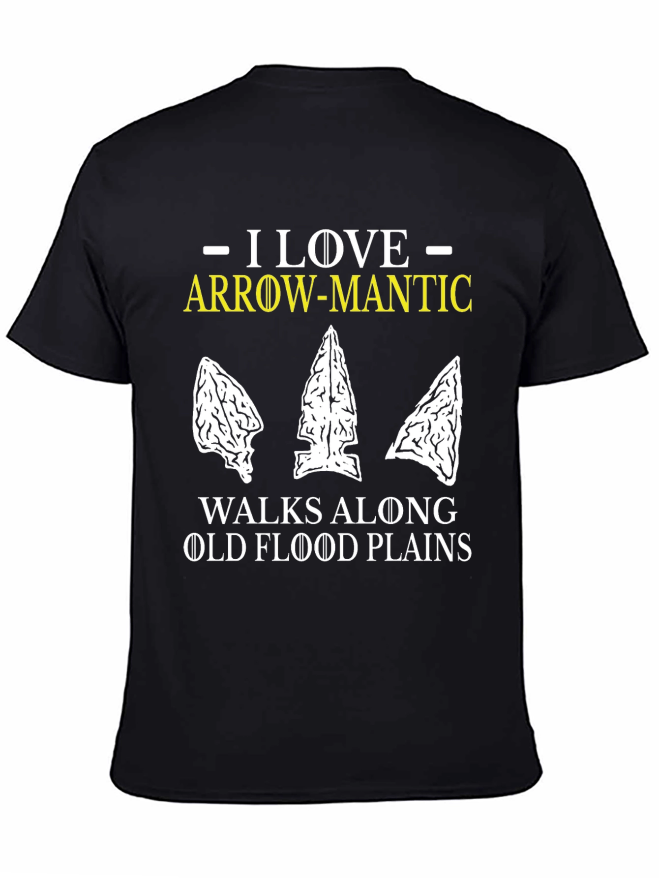 Arrow-Mantic T-Shirt: Flood Plain Artifact Hunting