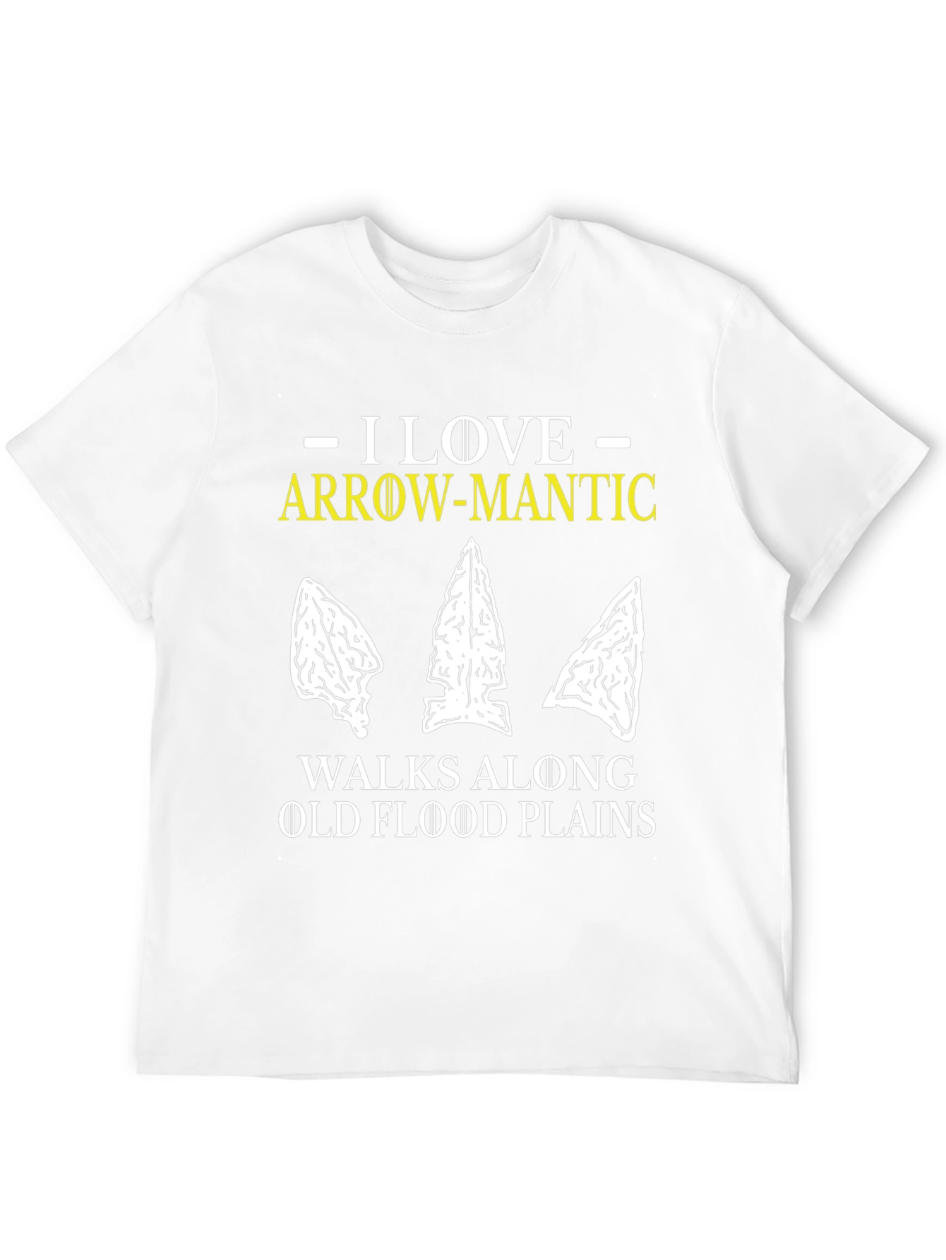 Arrow-Mantic T-Shirt: Flood Plain Artifact Hunting