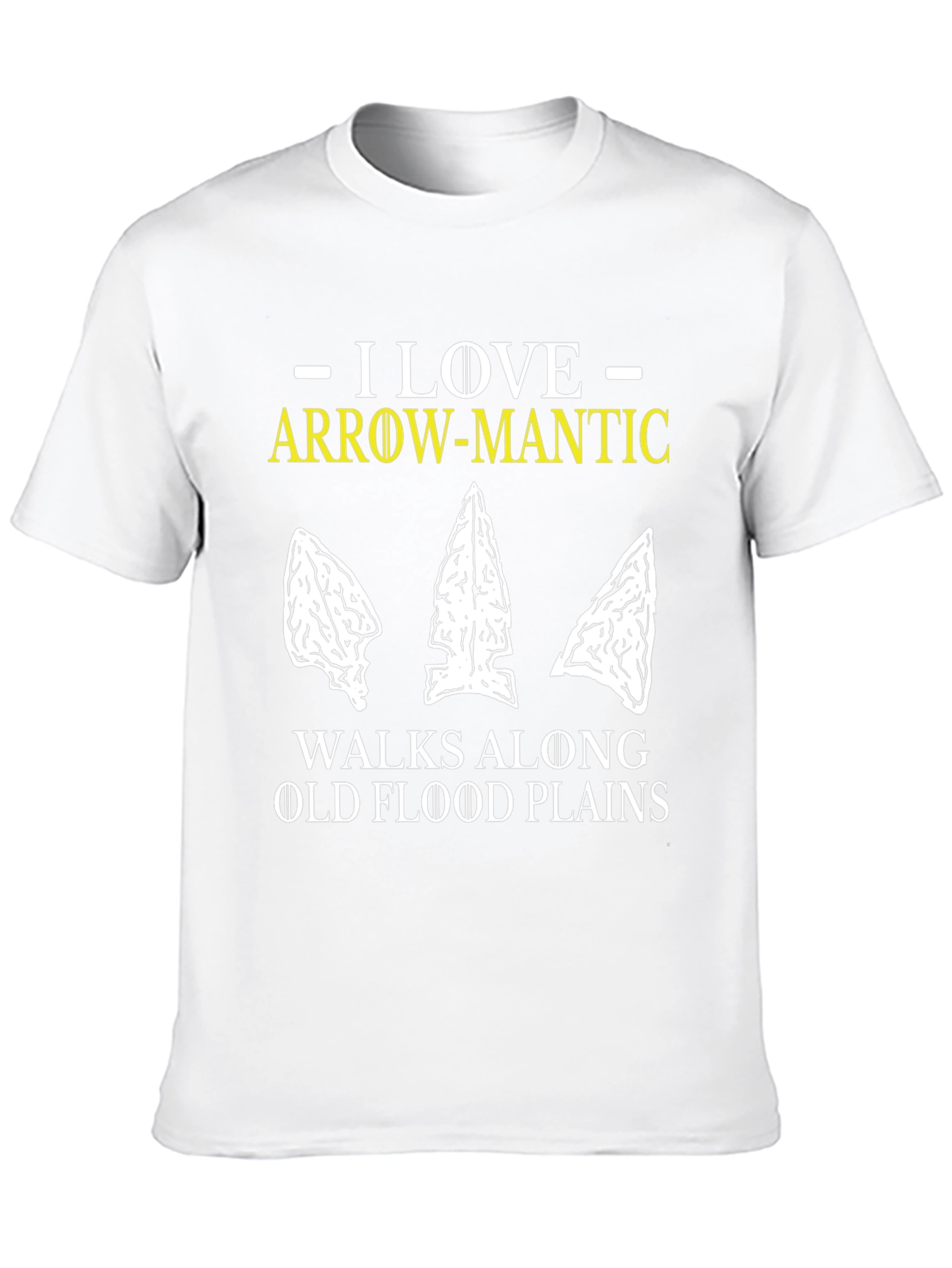 Arrow-Mantic T-Shirt: Flood Plain Artifact Hunting