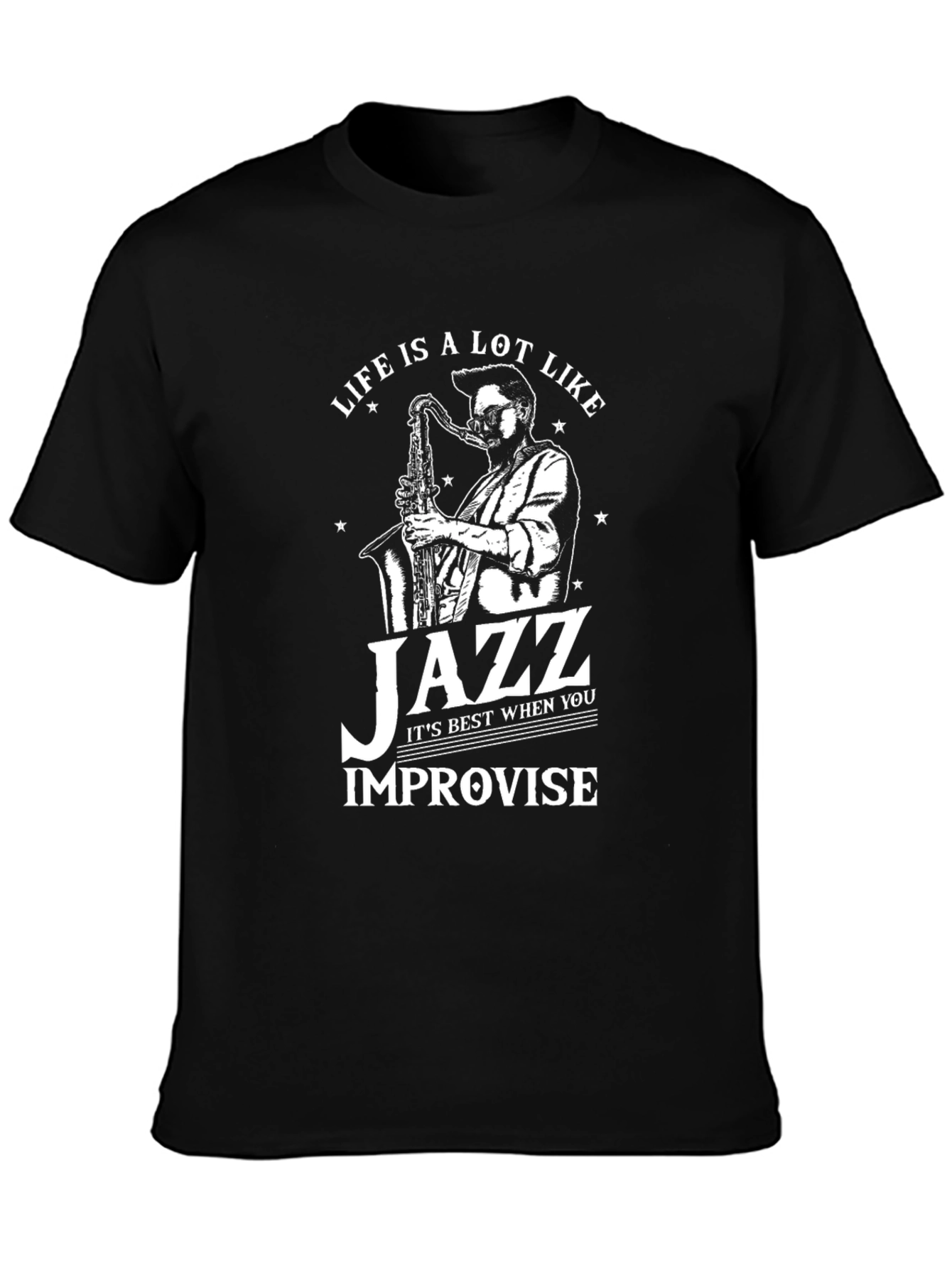 Life is Like Jazz T-Shirt - Improvise Black Tee