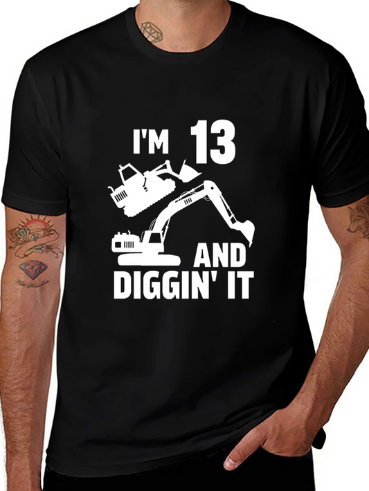Im 13 and Diggin It T-Shirt