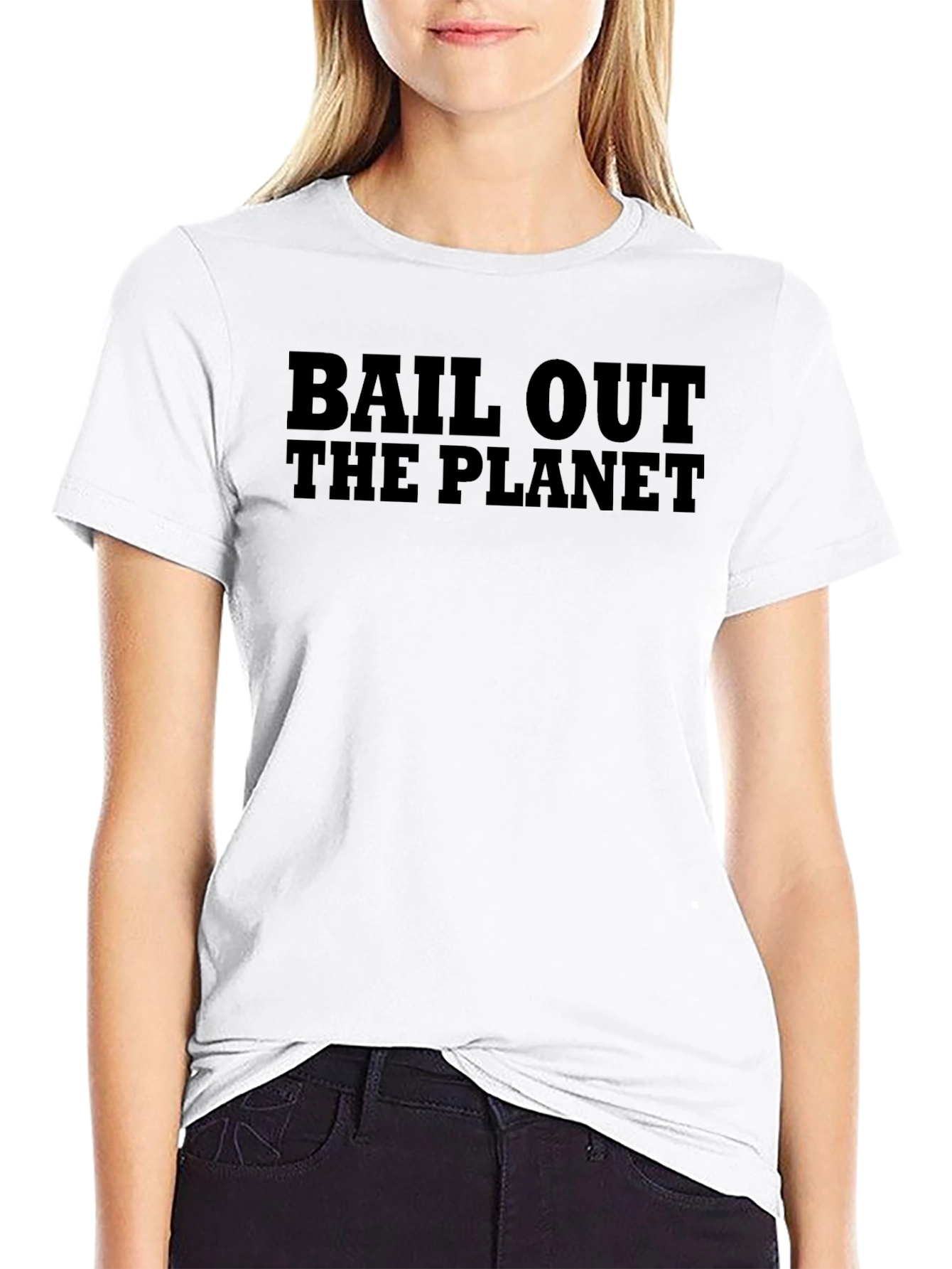 Bail Out The Planet Graphic T-Shirt - Eco-Friendly Fashion