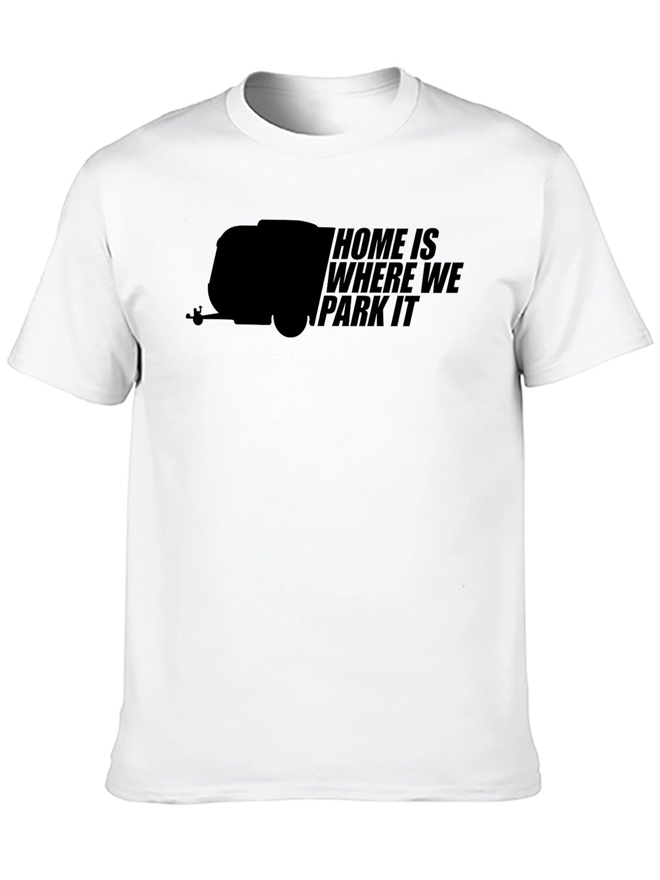 Home Is Where We Park It - Camper T-Shirt