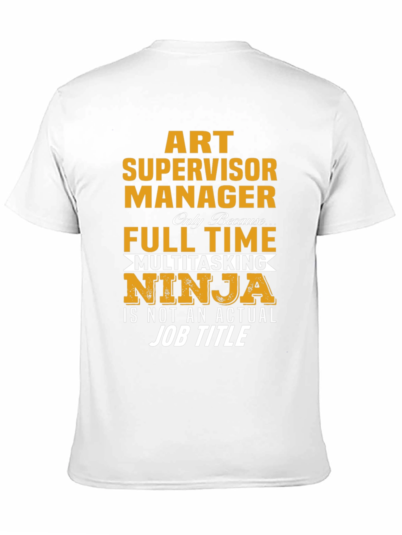 Art Supervisor Manager Full-Time Ninja T-Shirt