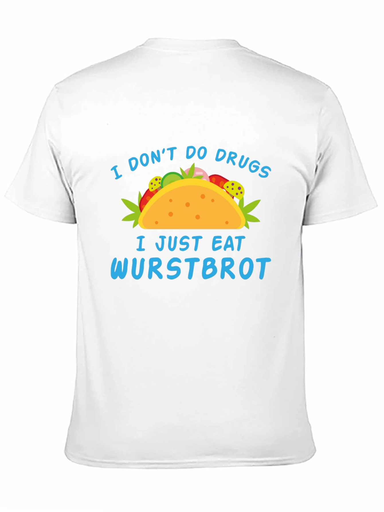 Funny Wurstbrot T-Shirt - I Dont Do Drugs Tee