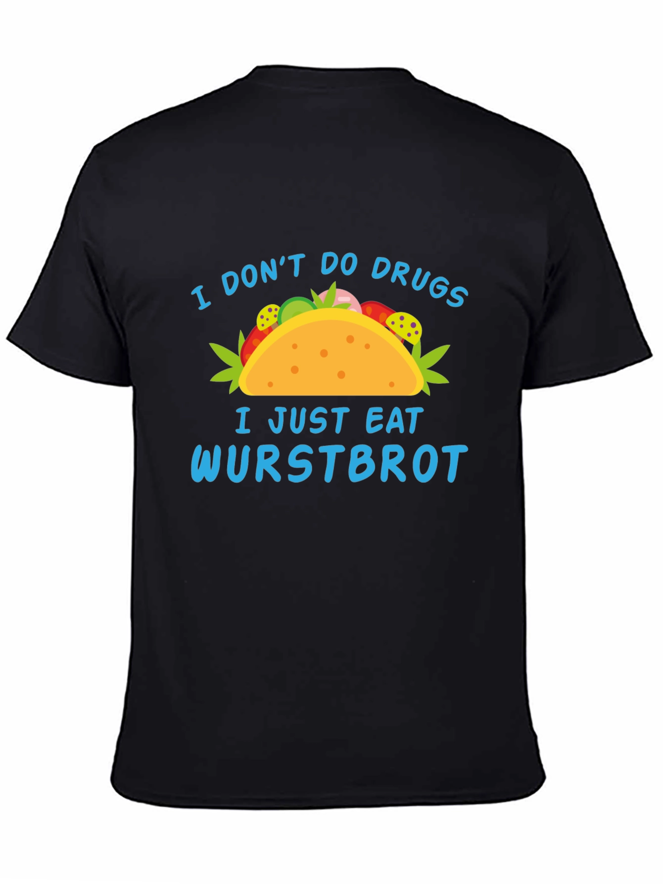 Funny Wurstbrot T-Shirt - I Dont Do Drugs Tee